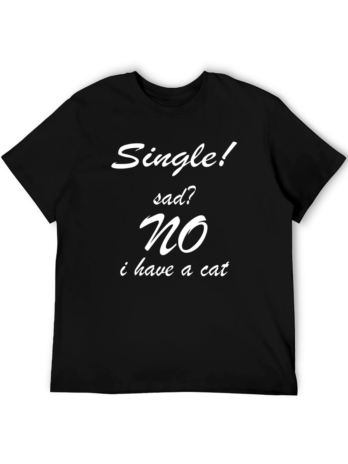 Single? No I Have A Cat T-Shirt