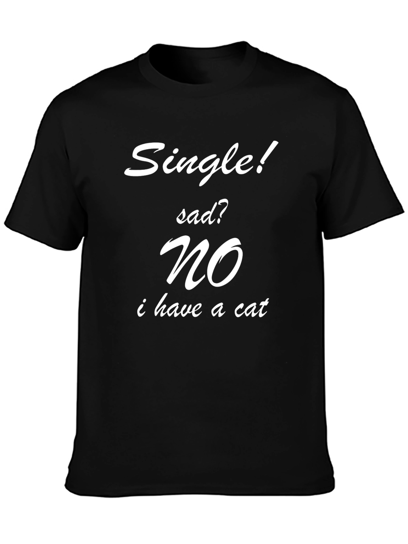 Single? No I Have A Cat T-Shirt
