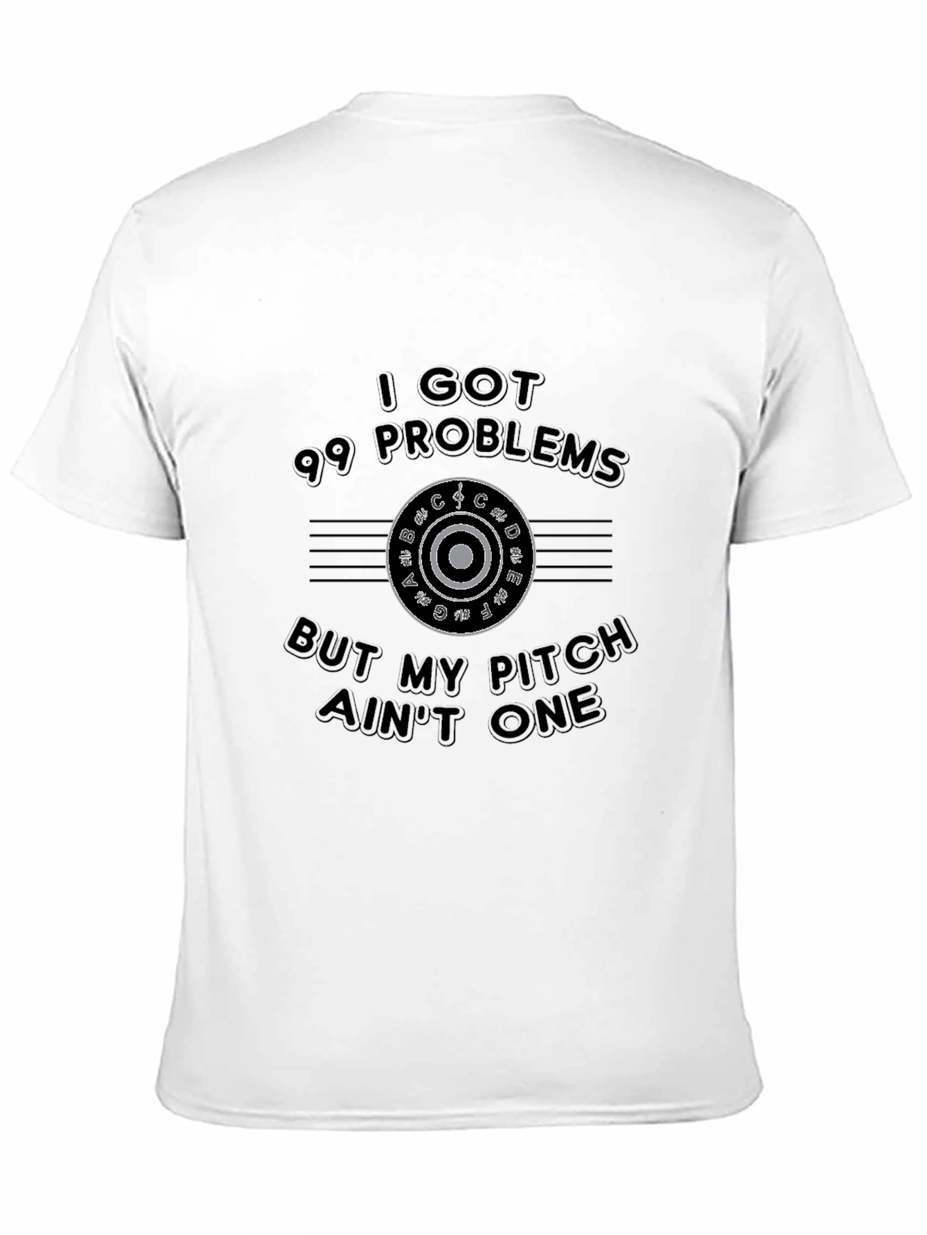 99 Problems But My Pitch Aint One T-Shirt