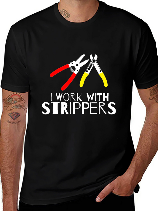 I Work With Strippers T-Shirt - Electrician Humor Tee