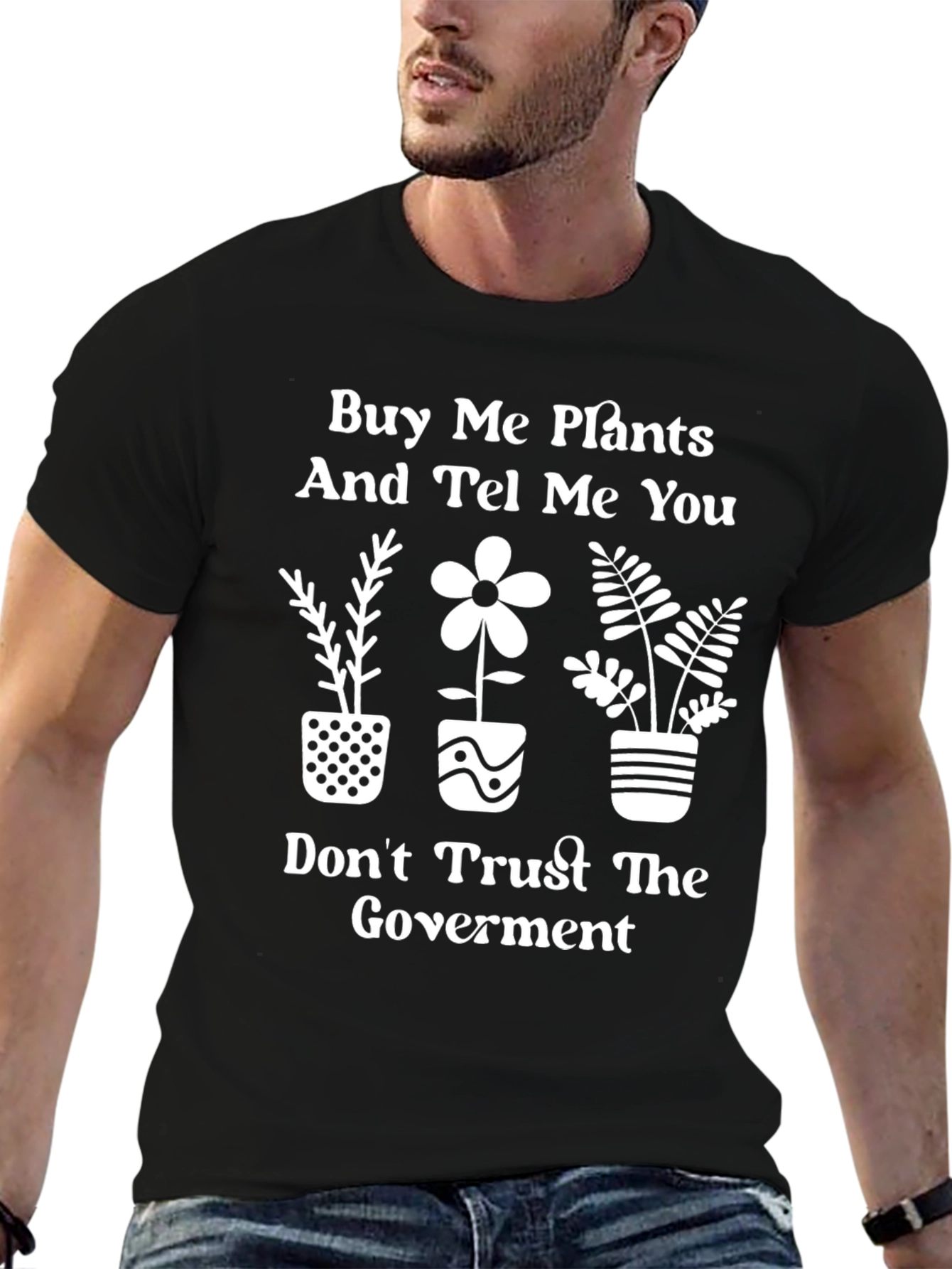 Buy Me Plants & Distrust Gov T-Shirt
