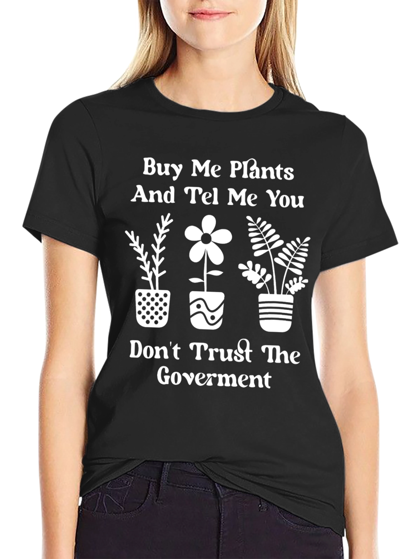 Buy Me Plants & Distrust Gov T-Shirt