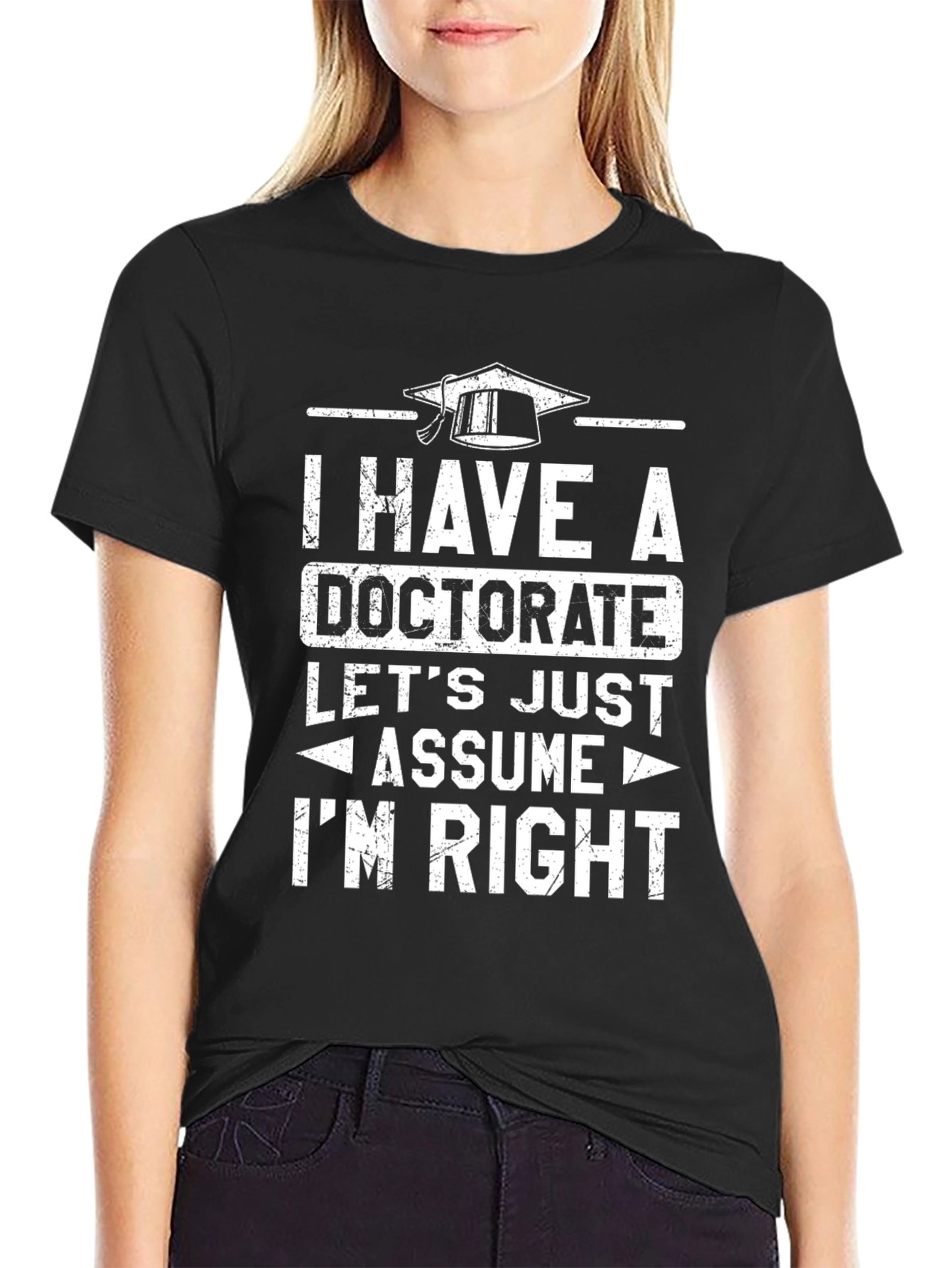 Doctorate Humor T-Shirt - Im Right!