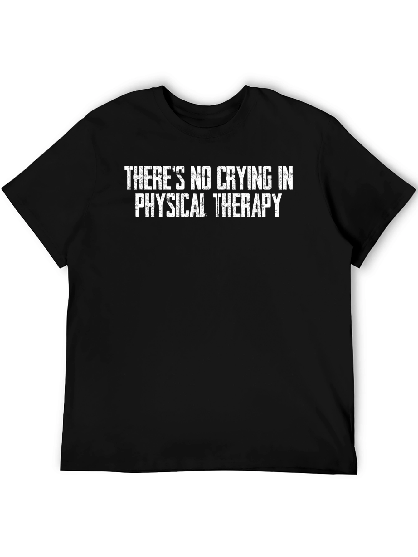 Physical Therapy T-Shirt - No Crying