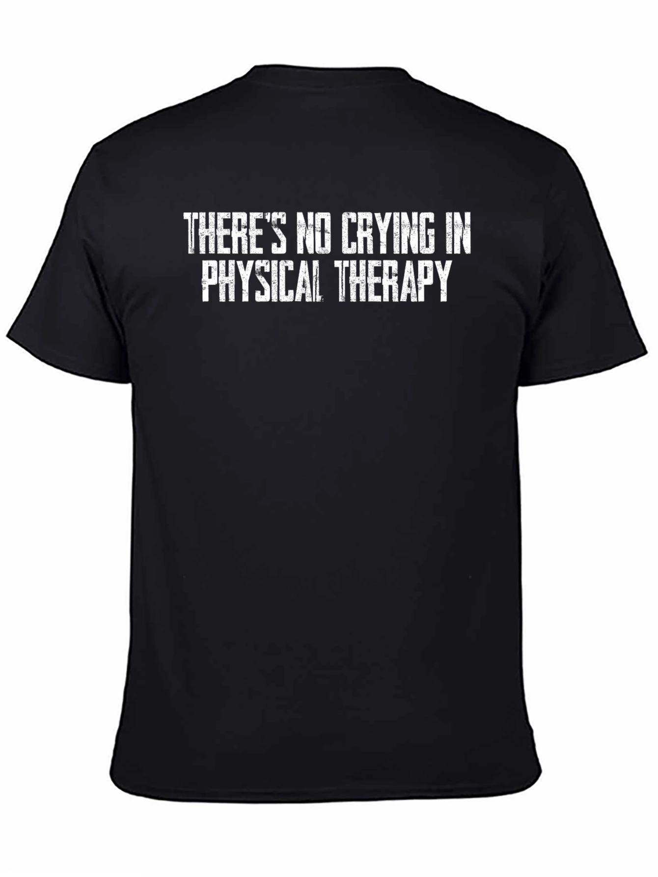 Physical Therapy T-Shirt - No Crying