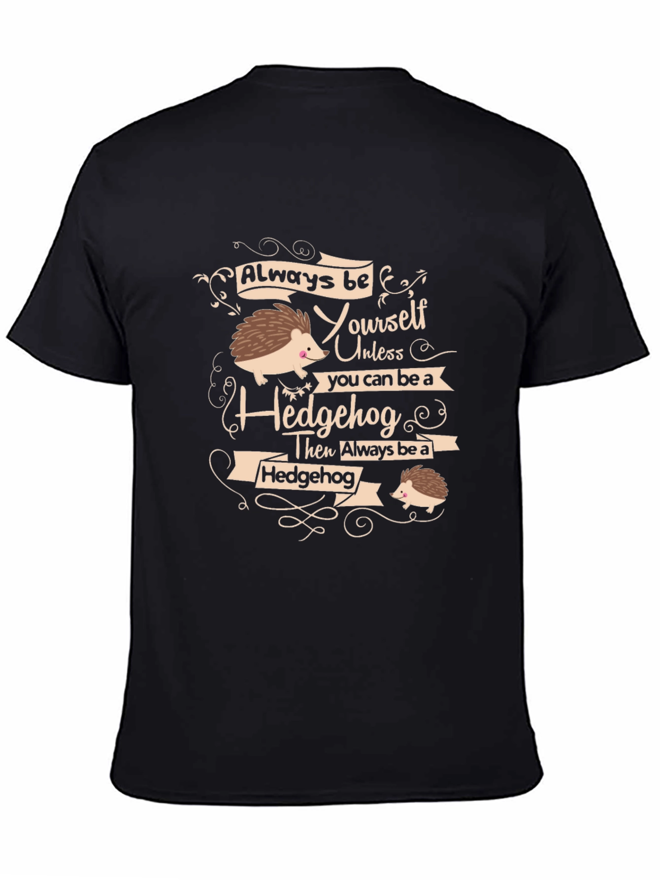 Always Be Yourself Hedgehog T-Shirt