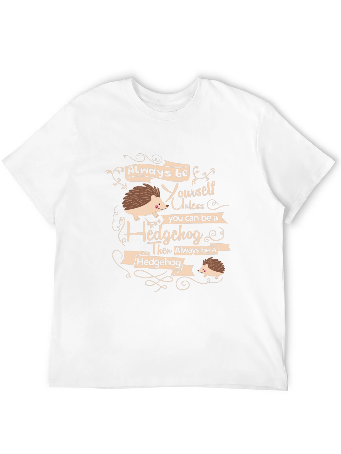 Always Be Yourself Hedgehog T-Shirt