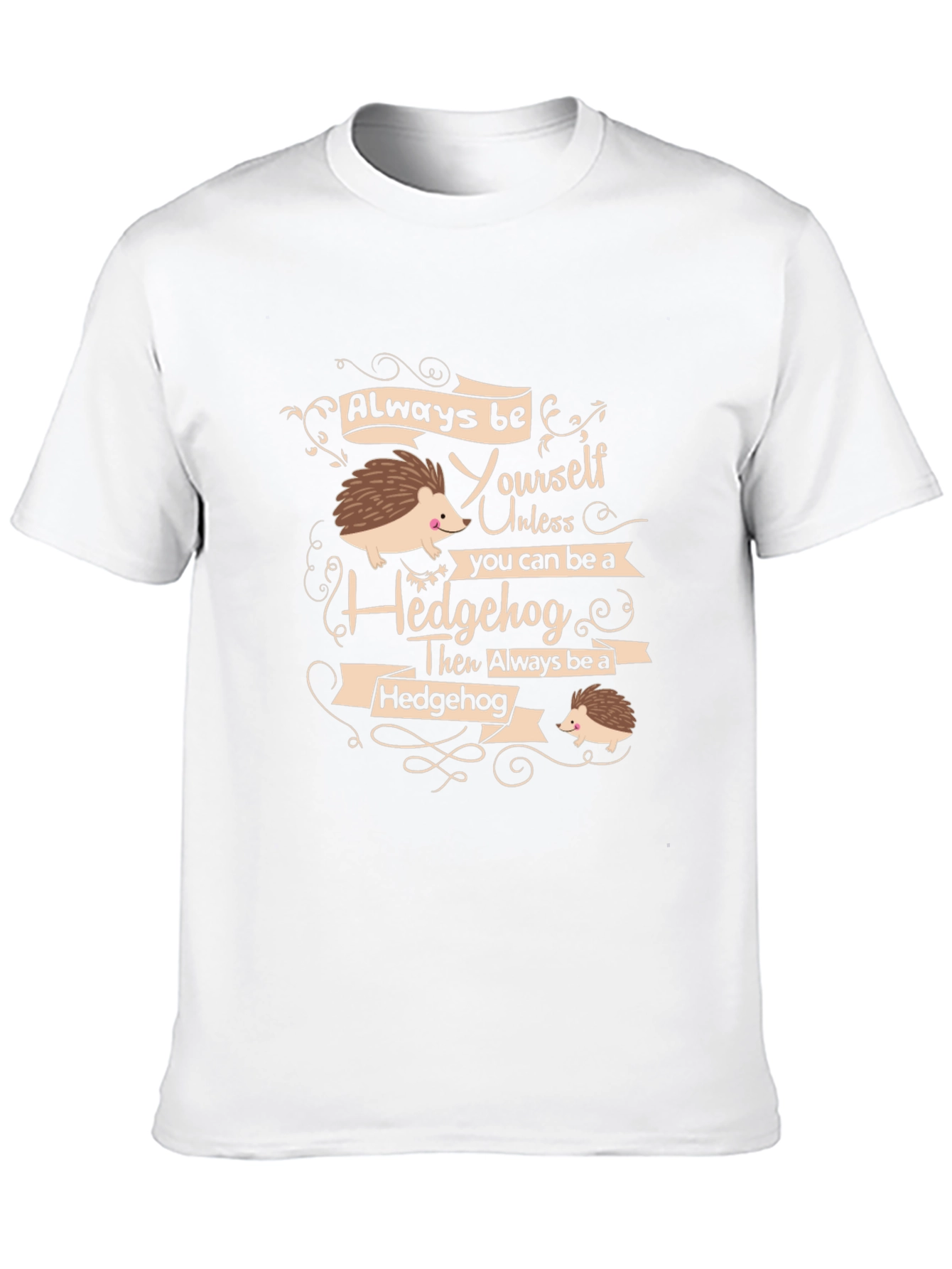 Always Be Yourself Hedgehog T-Shirt