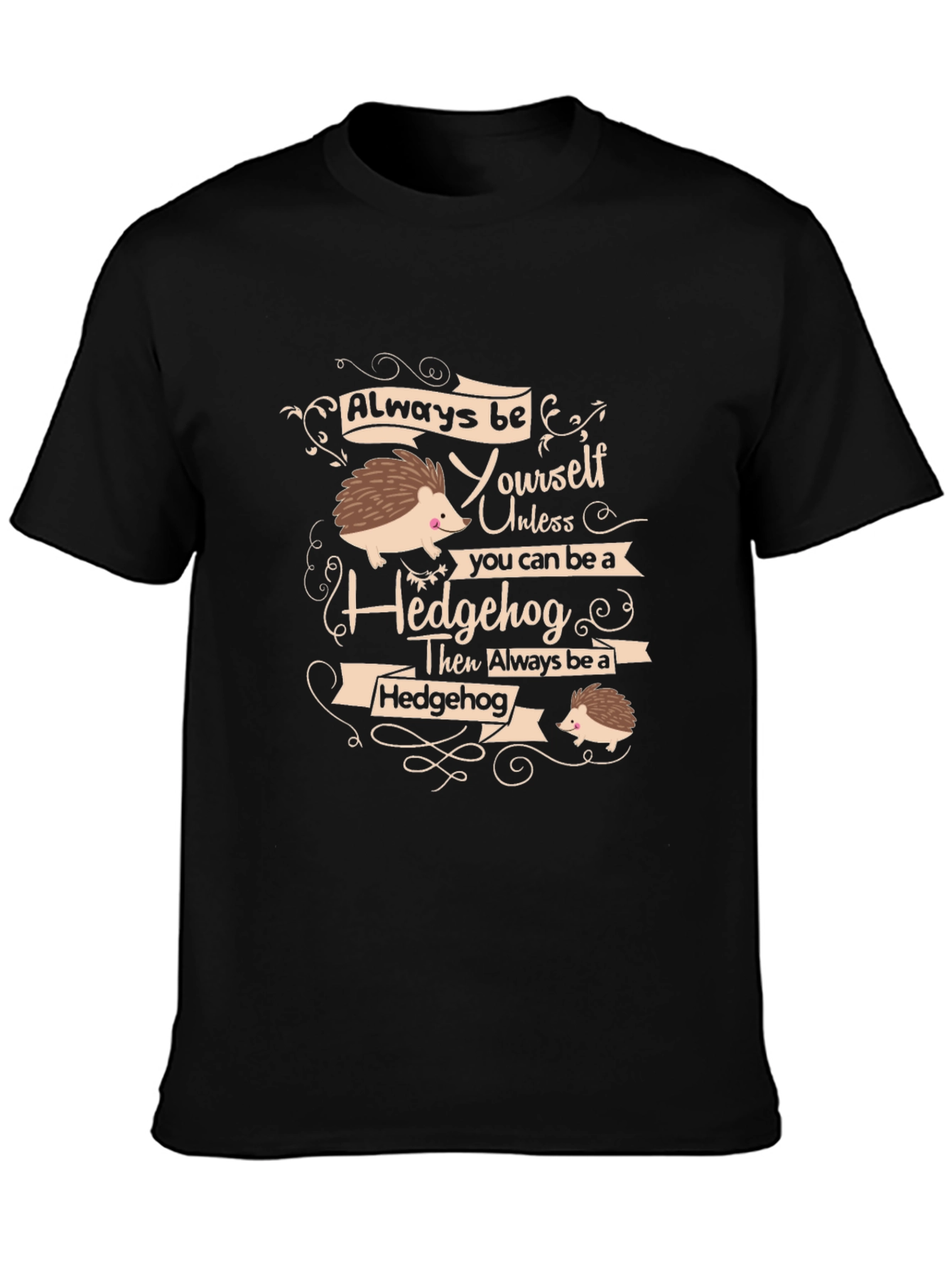 Always Be Yourself Hedgehog T-Shirt