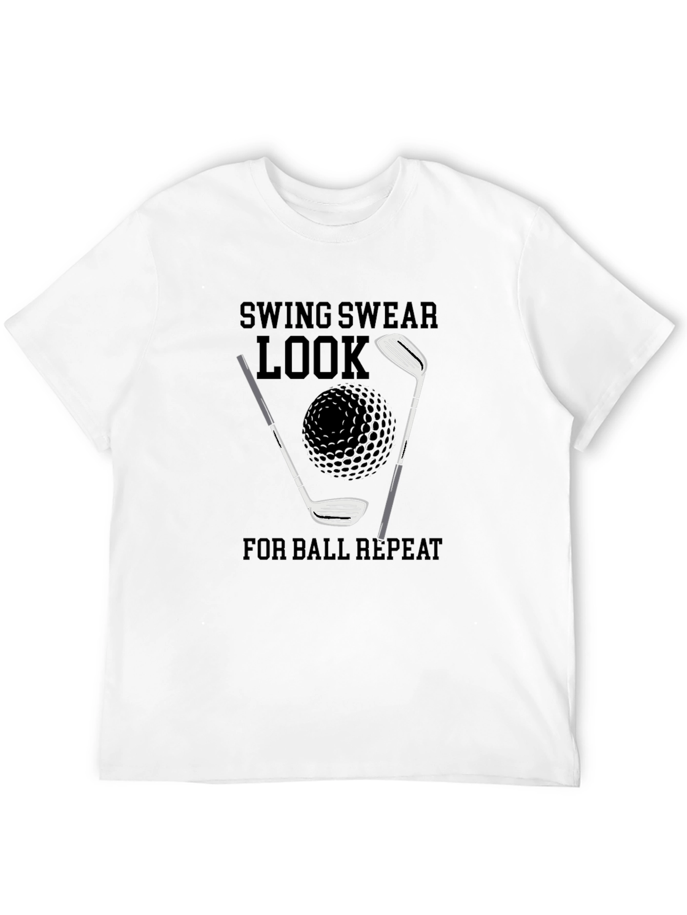 Golf T-Shirt: Swing Swear Look Repeat