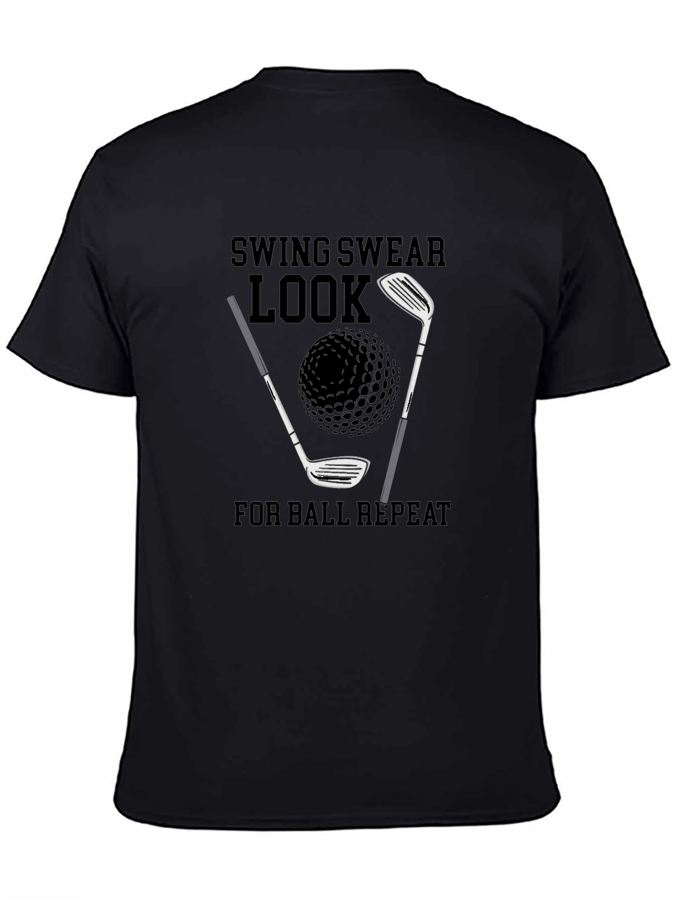 Golf T-Shirt: Swing Swear Look Repeat