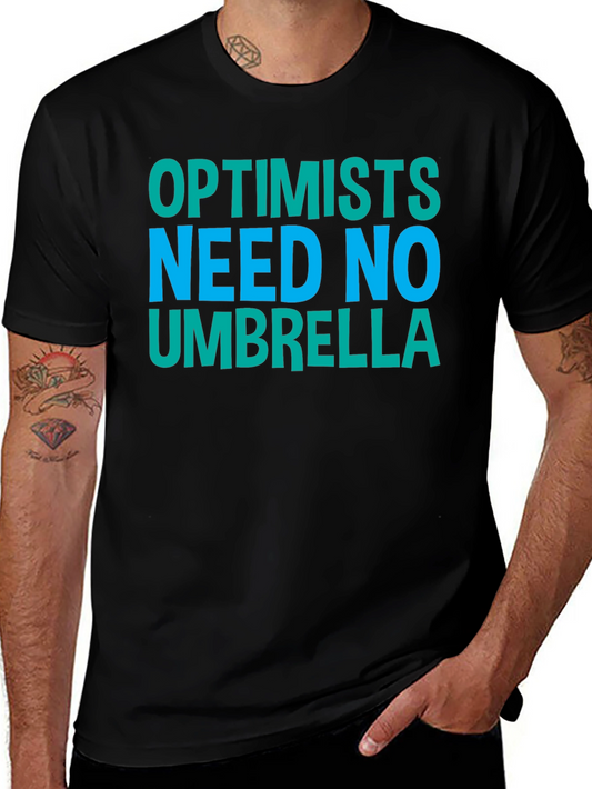 Optimists Need No Umbrella - Graphic T-Shirt
