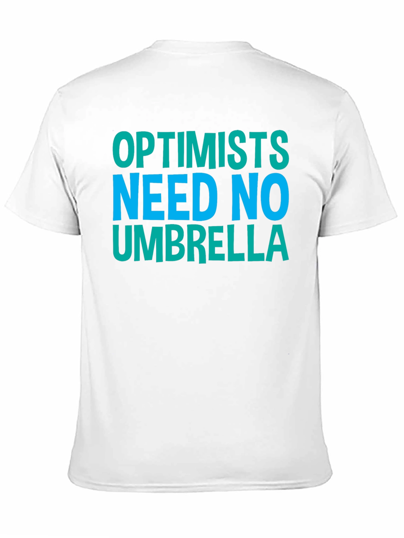 Optimists Need No Umbrella - Graphic T-Shirt