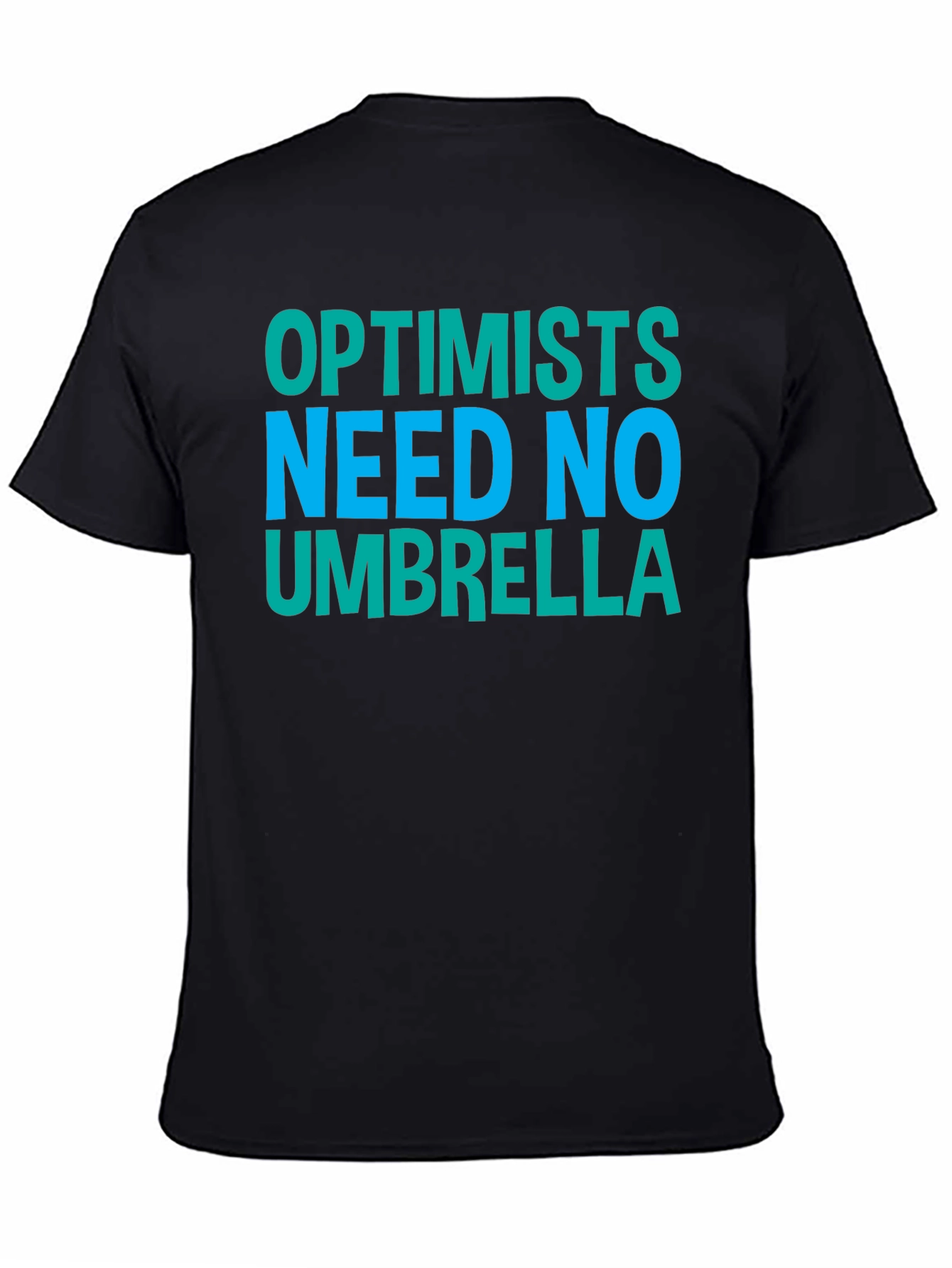 Optimists Need No Umbrella - Graphic T-Shirt