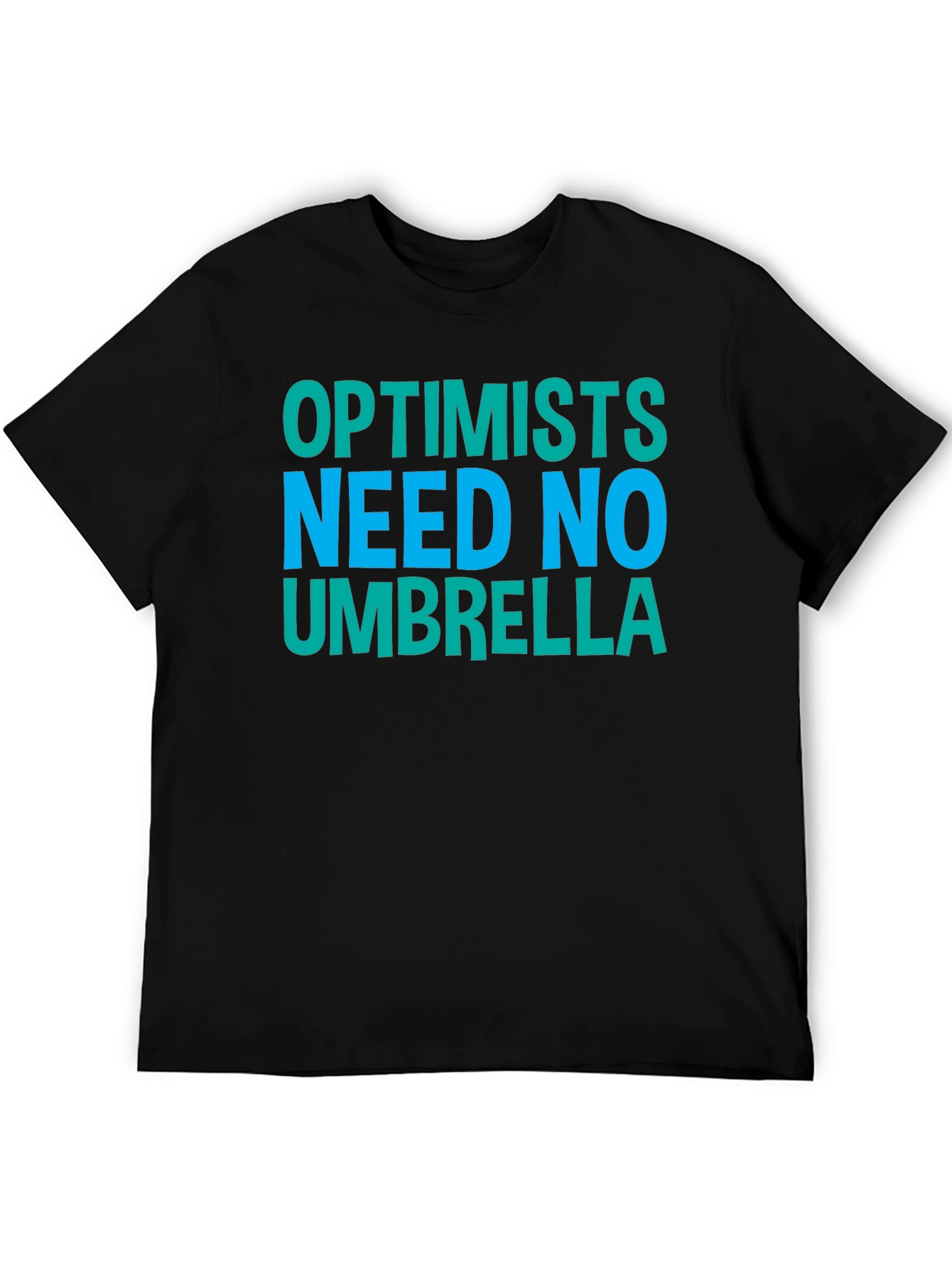 Optimists Need No Umbrella - Graphic T-Shirt