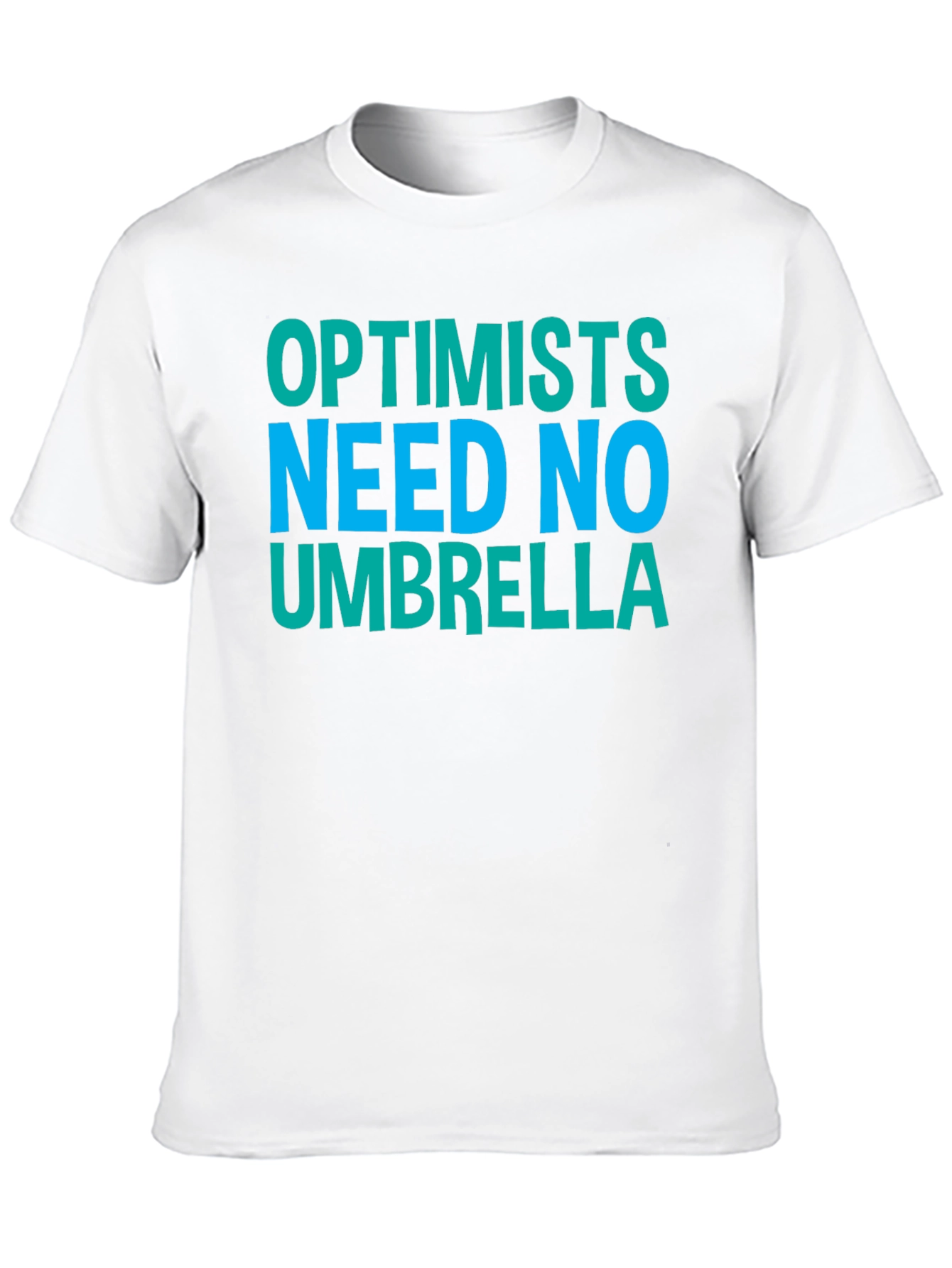 Optimists Need No Umbrella - Graphic T-Shirt