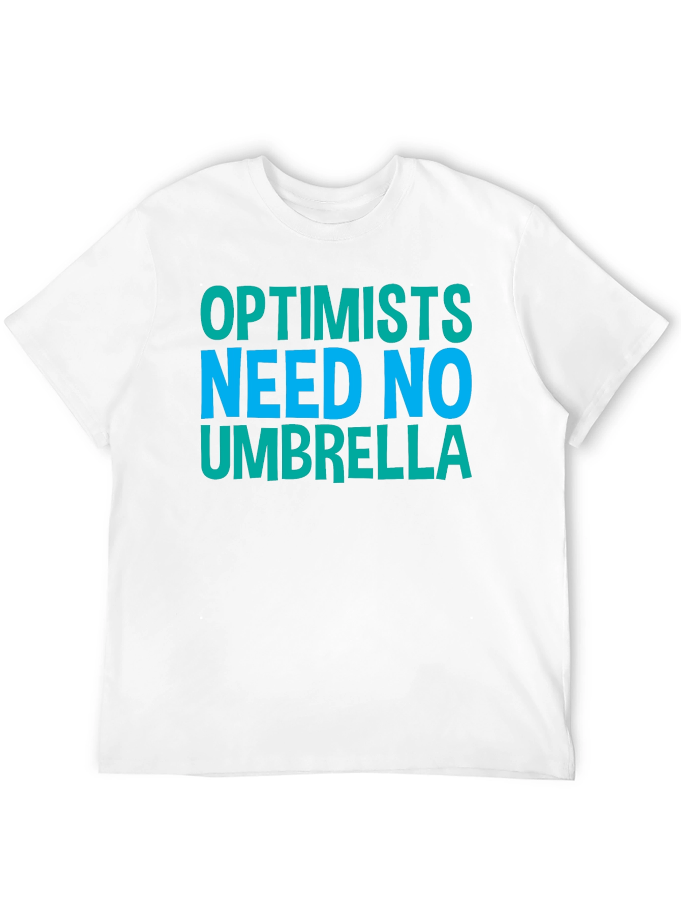 Optimists Need No Umbrella - Graphic T-Shirt