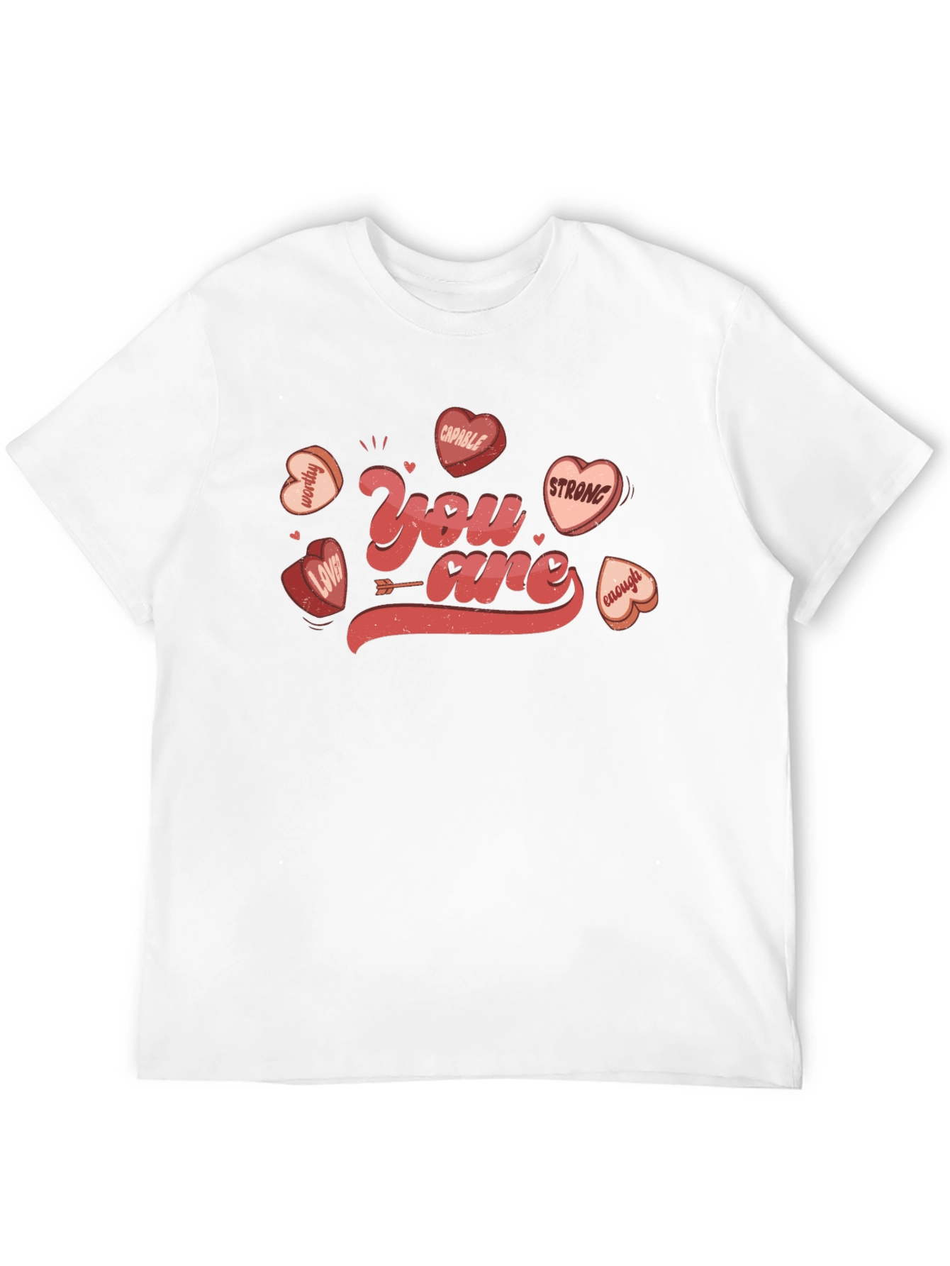 You Are Valentines Day Graphic T-Shirt