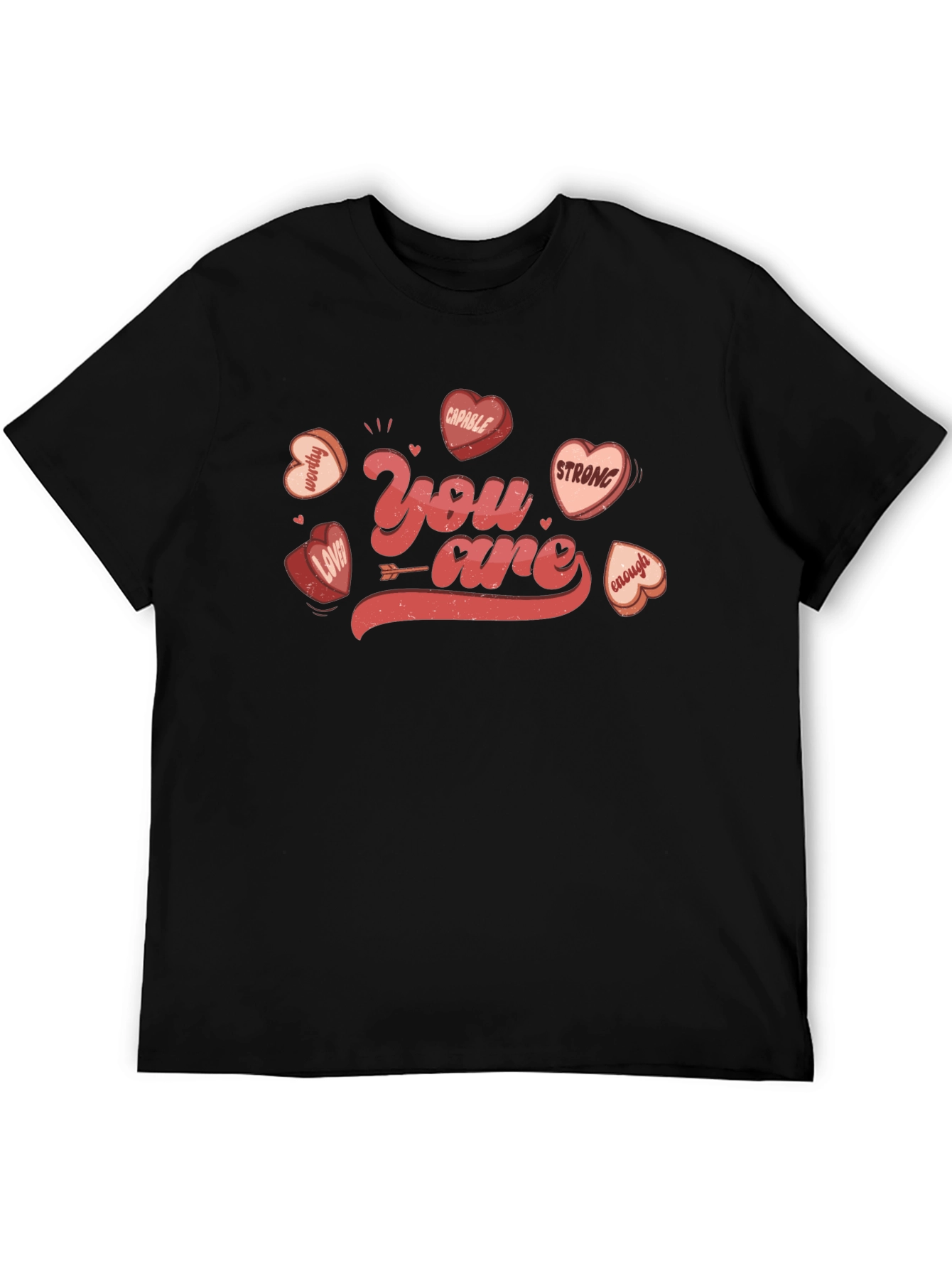 You Are Valentines Day Graphic T-Shirt