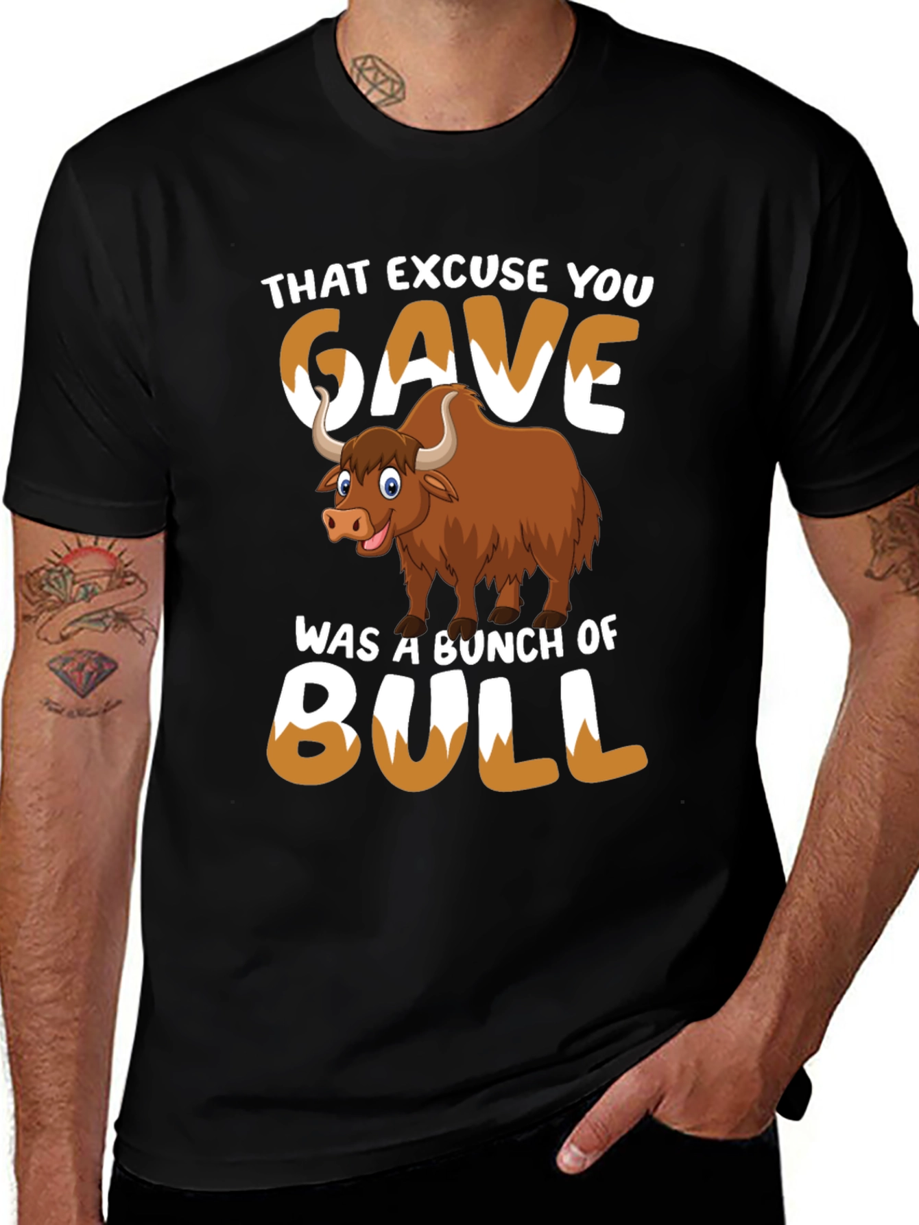 That Excuse You Gave Bull T-Shirt
