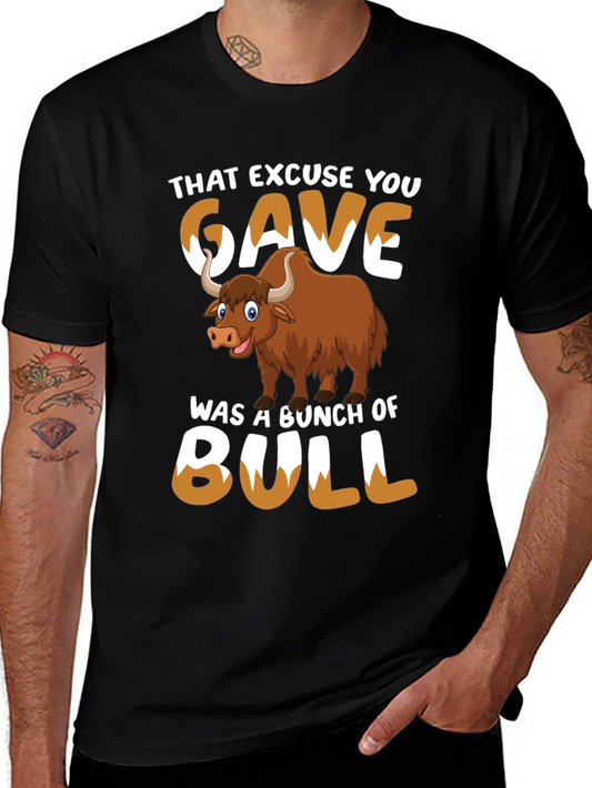 That Excuse You Gave Bull T-Shirt