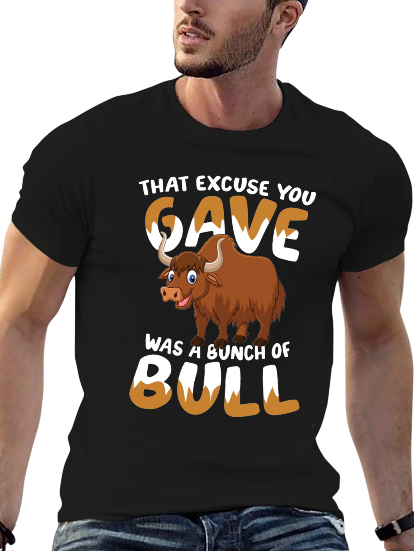 That Excuse You Gave Bull T-Shirt