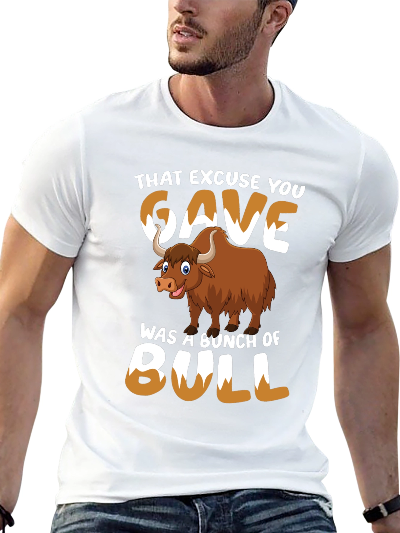That Excuse You Gave Bull T-Shirt