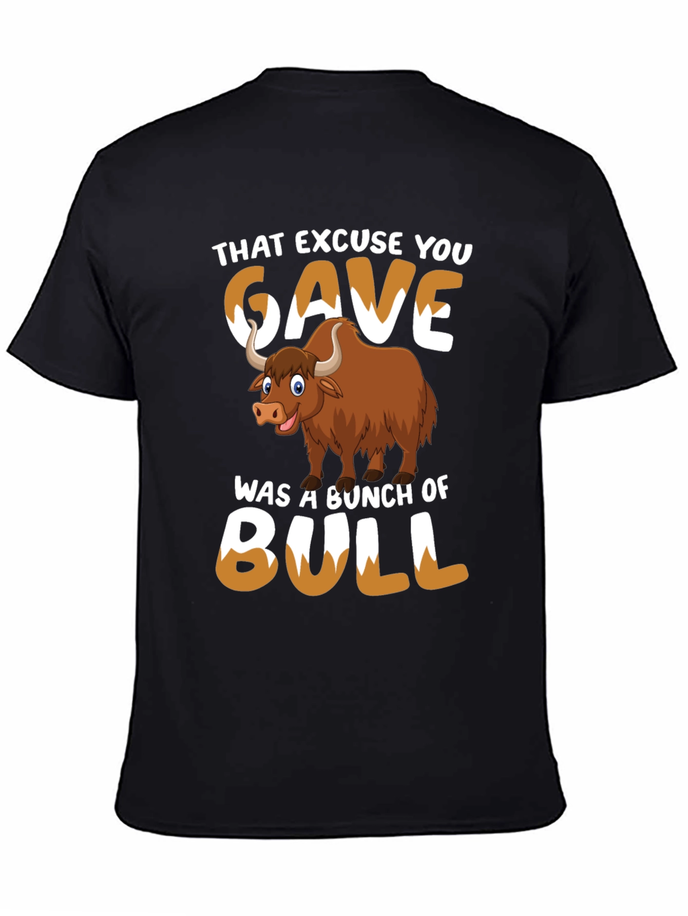 That Excuse You Gave Bull T-Shirt