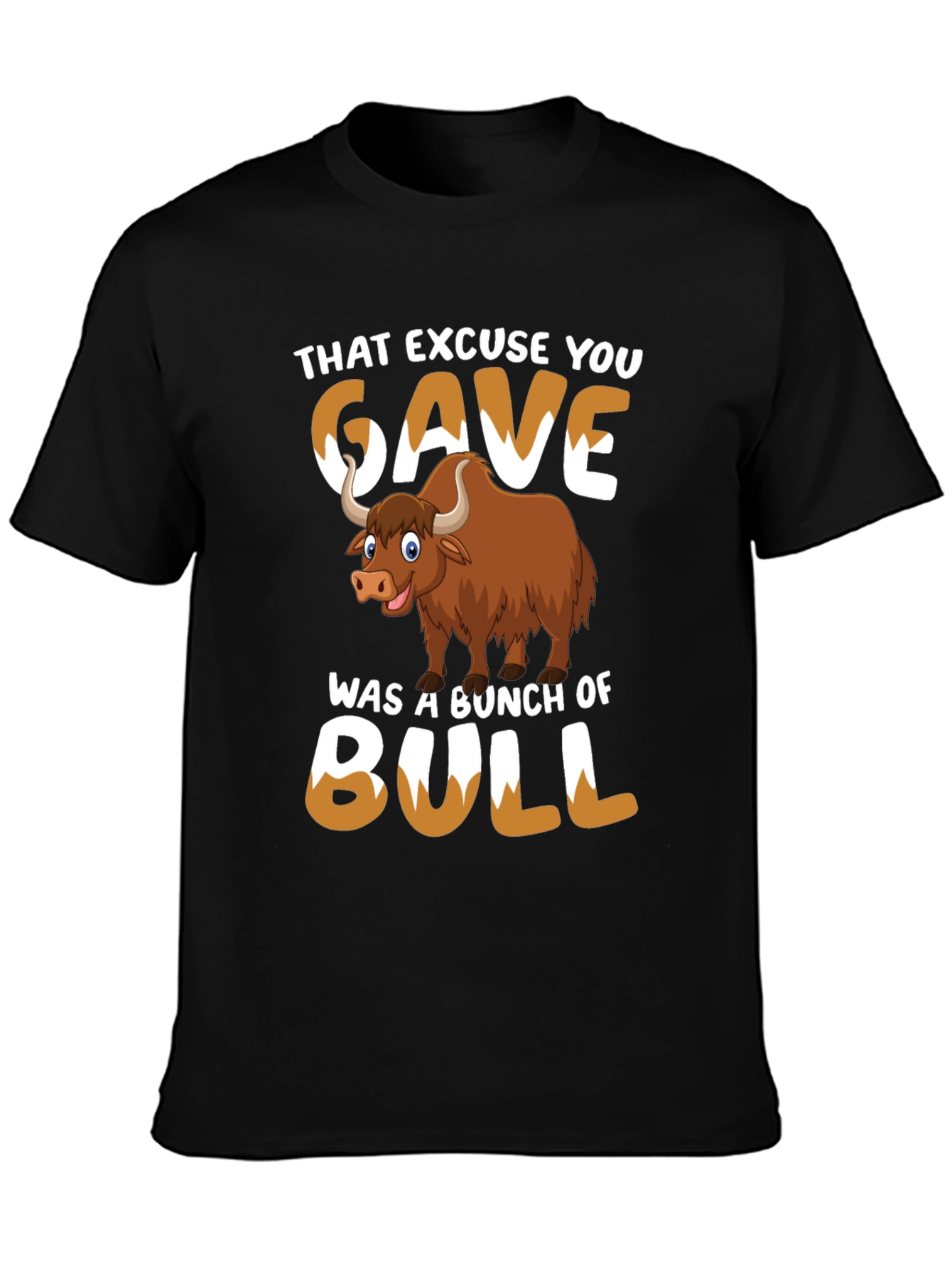 That Excuse You Gave Bull T-Shirt