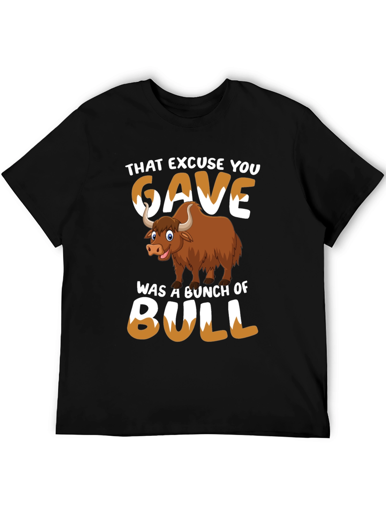 That Excuse You Gave Bull T-Shirt