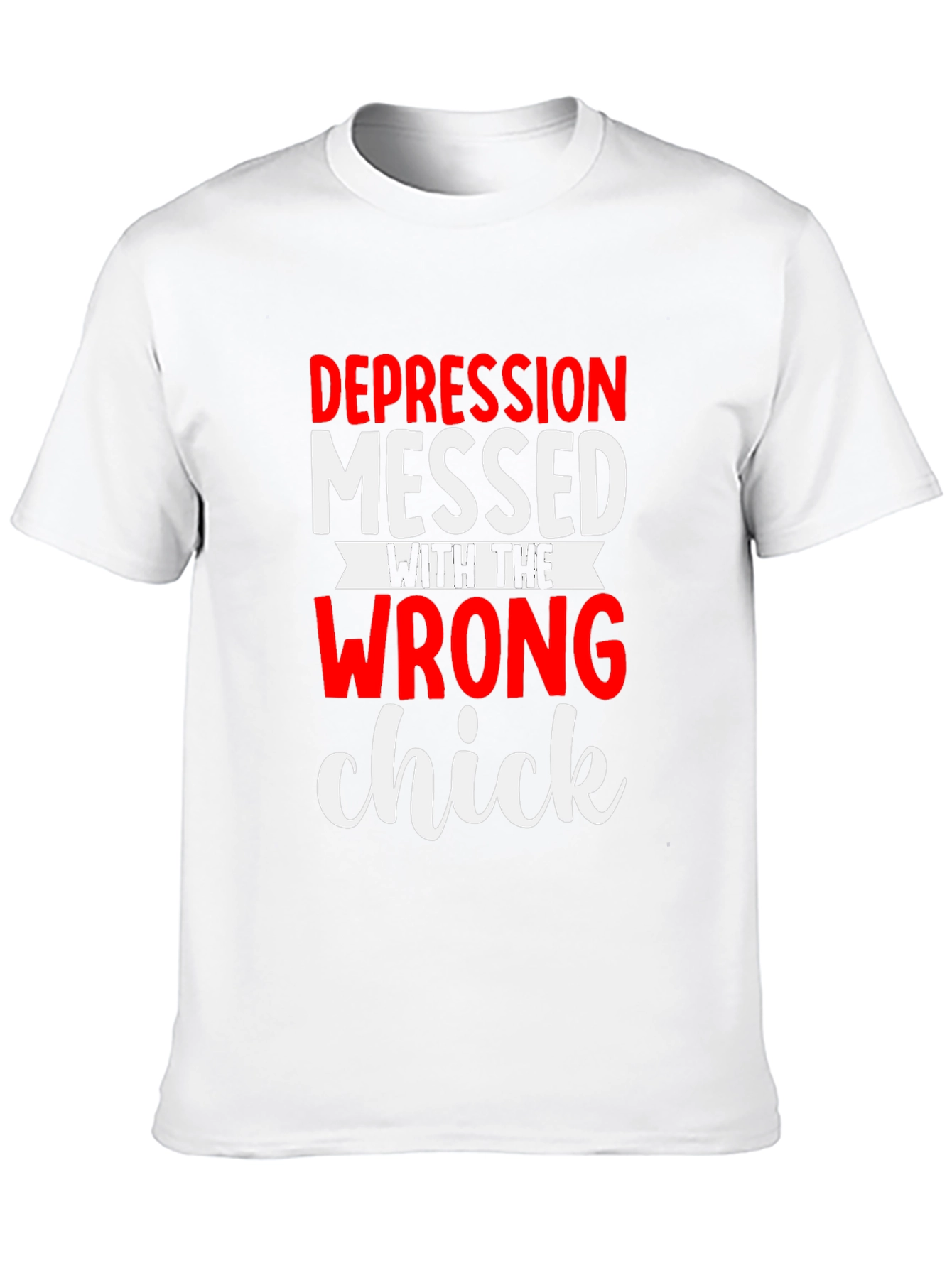 Depression Messed With the Wrong Chick T-Shirt