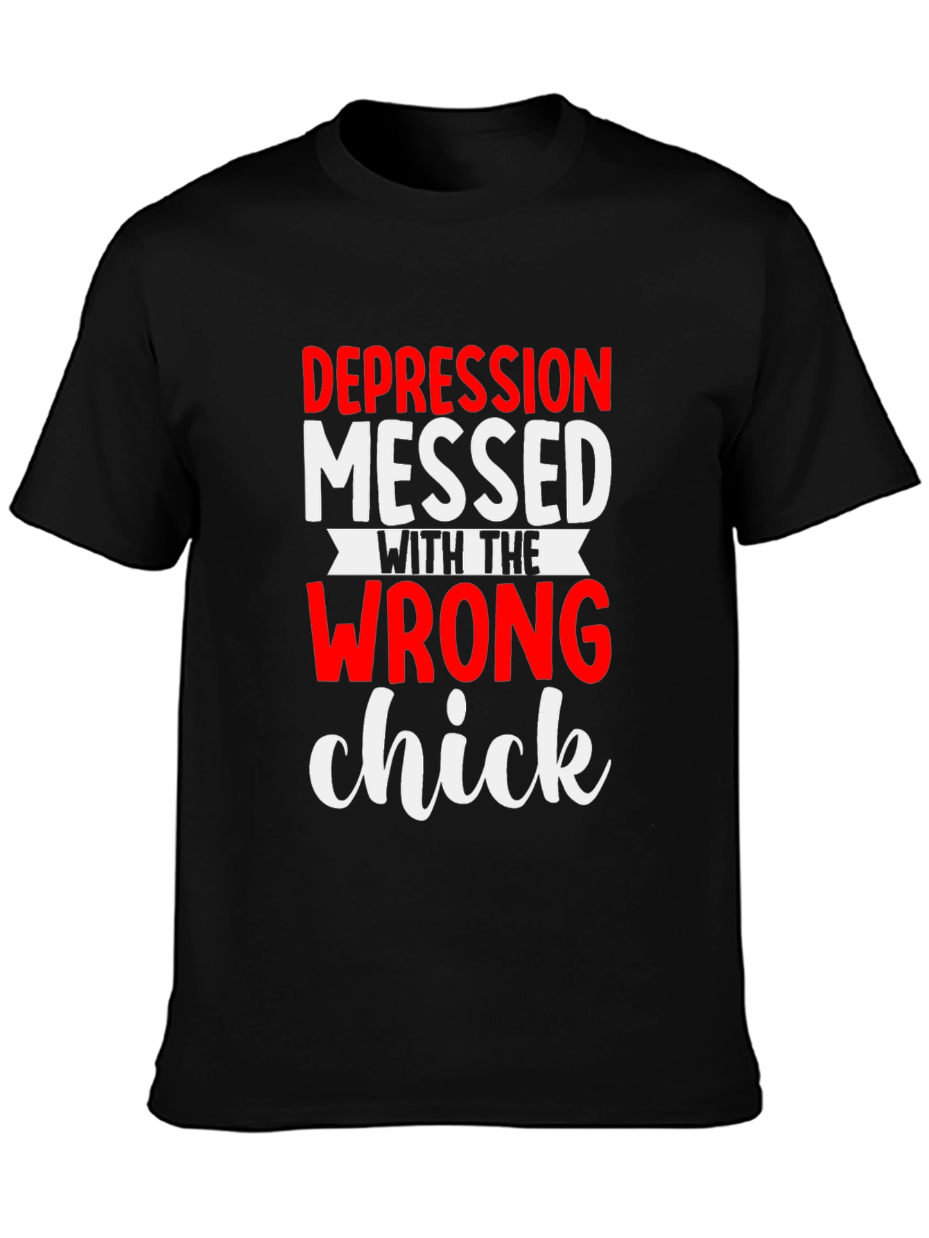 Depression Messed With the Wrong Chick T-Shirt