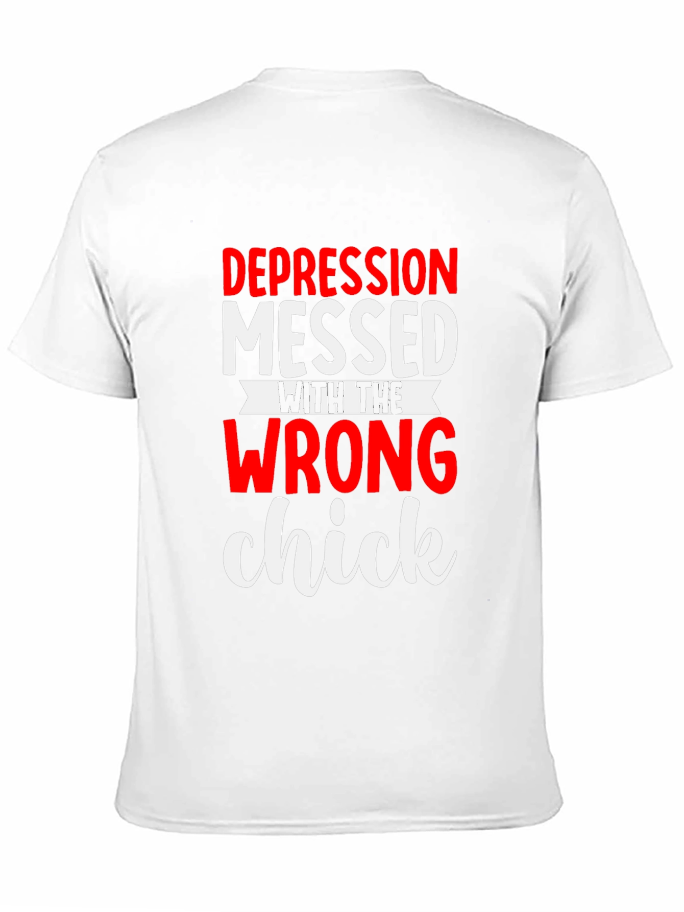 Depression Messed With the Wrong Chick T-Shirt