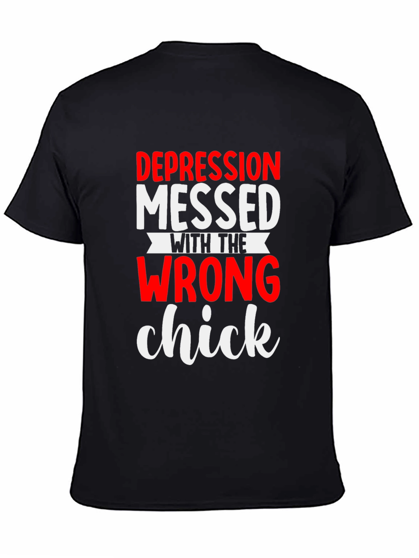 Depression Messed With the Wrong Chick T-Shirt
