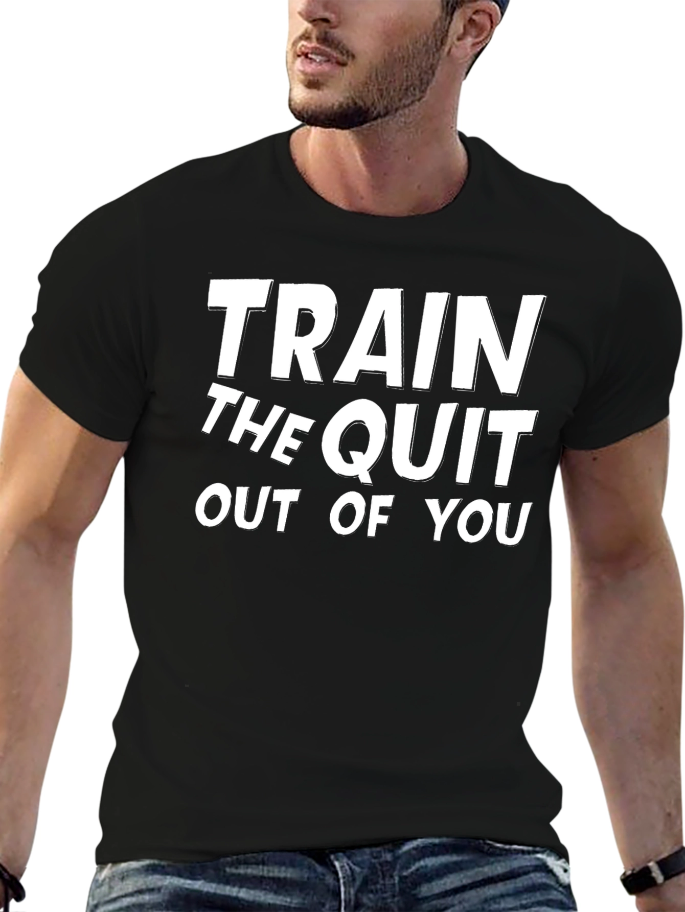 Train The Quit Out Of You Black T-Shirt