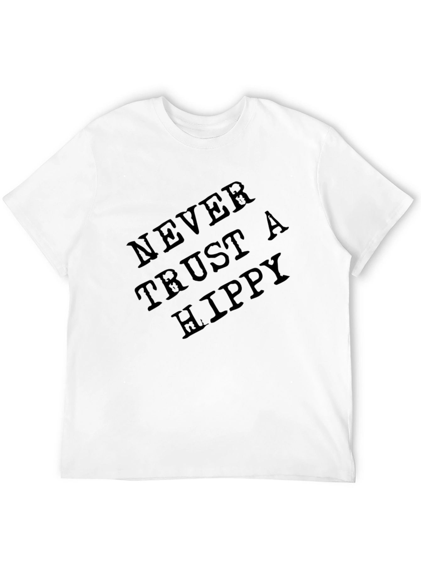 Never Trust A Hippy T-Shirt