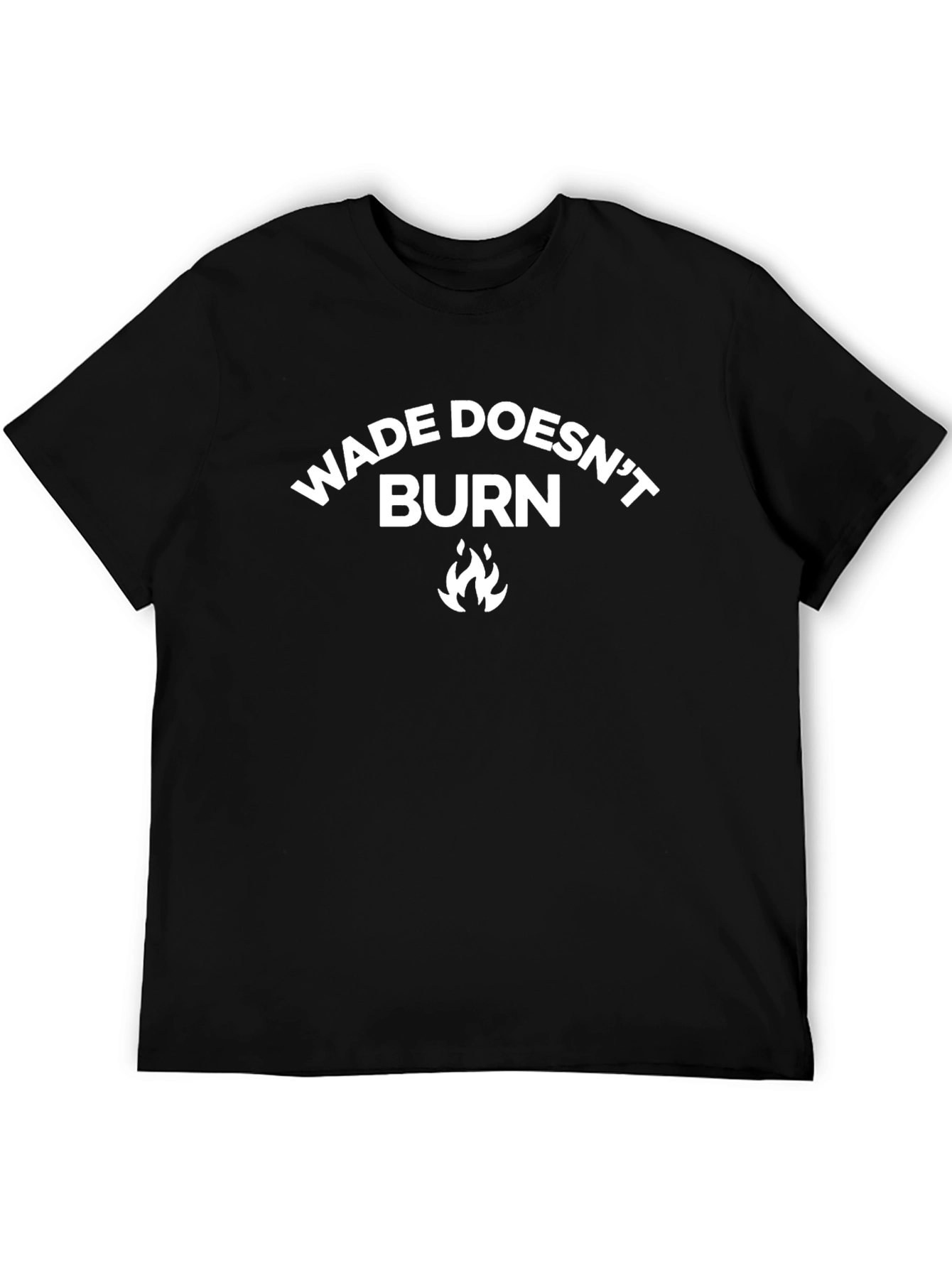 Wade Doesnt Burn Black T-Shirt