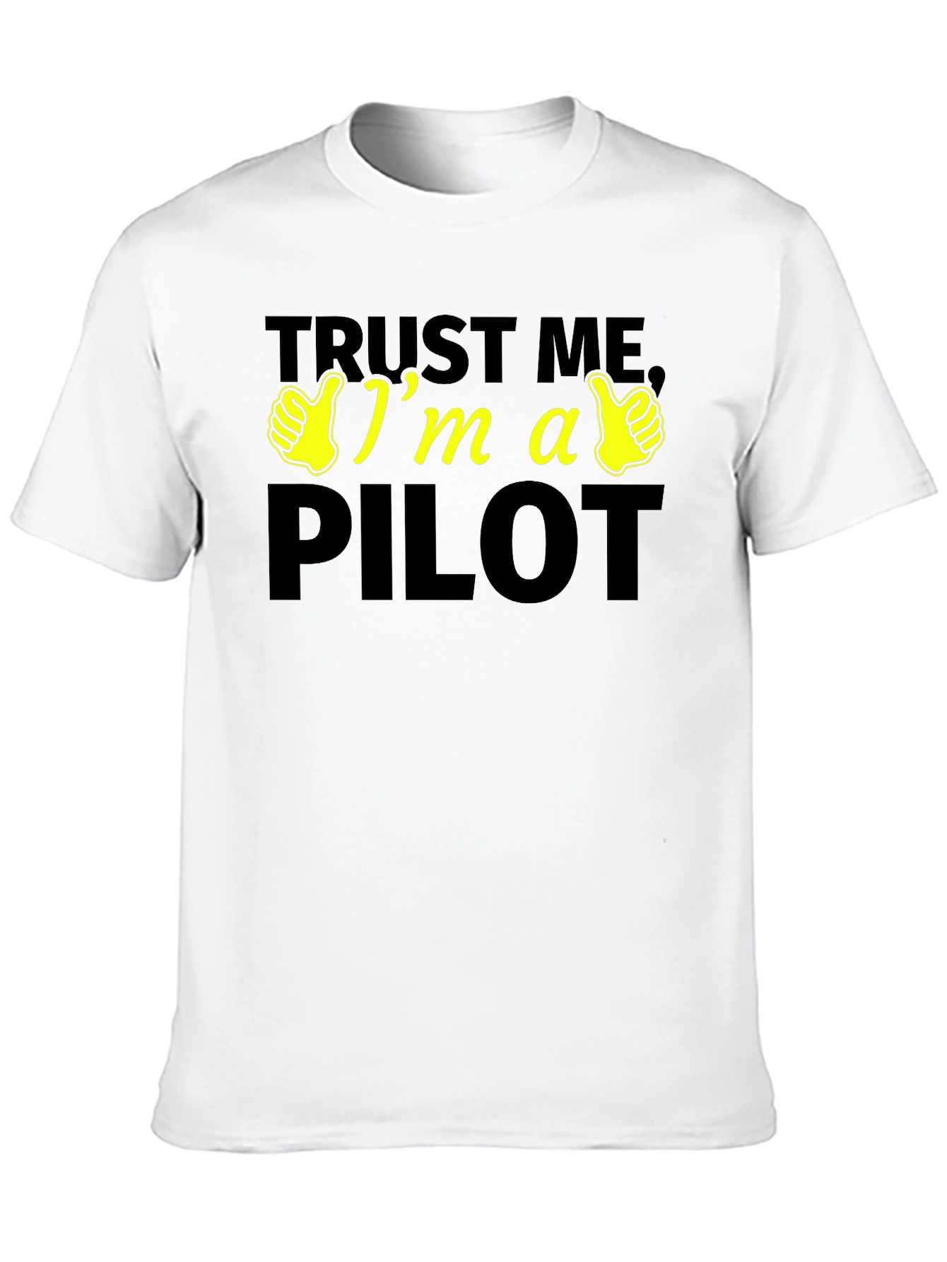 Trust Me Im a Pilot - Novelty T-Shirt