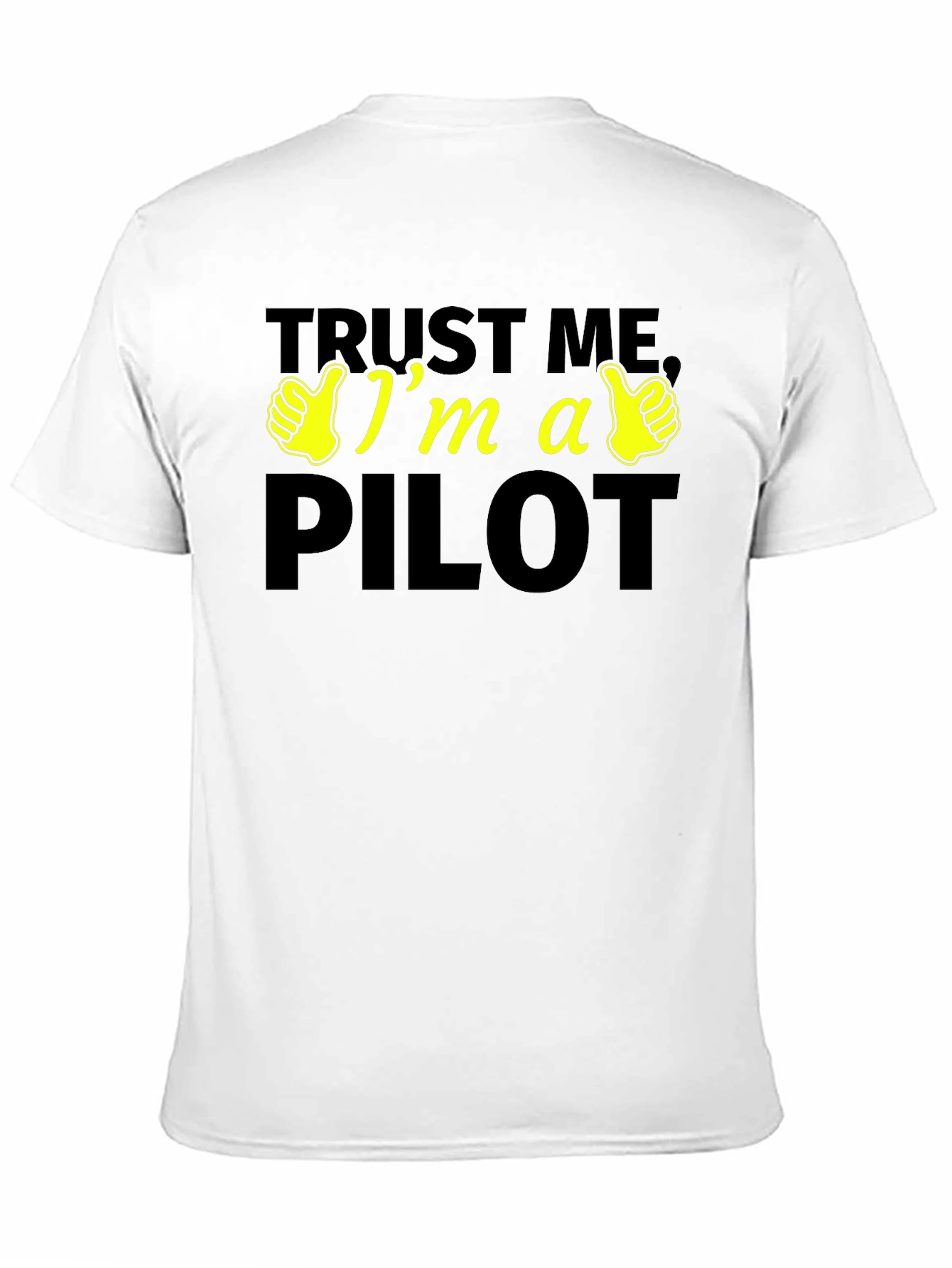 Trust Me Im a Pilot - Novelty T-Shirt