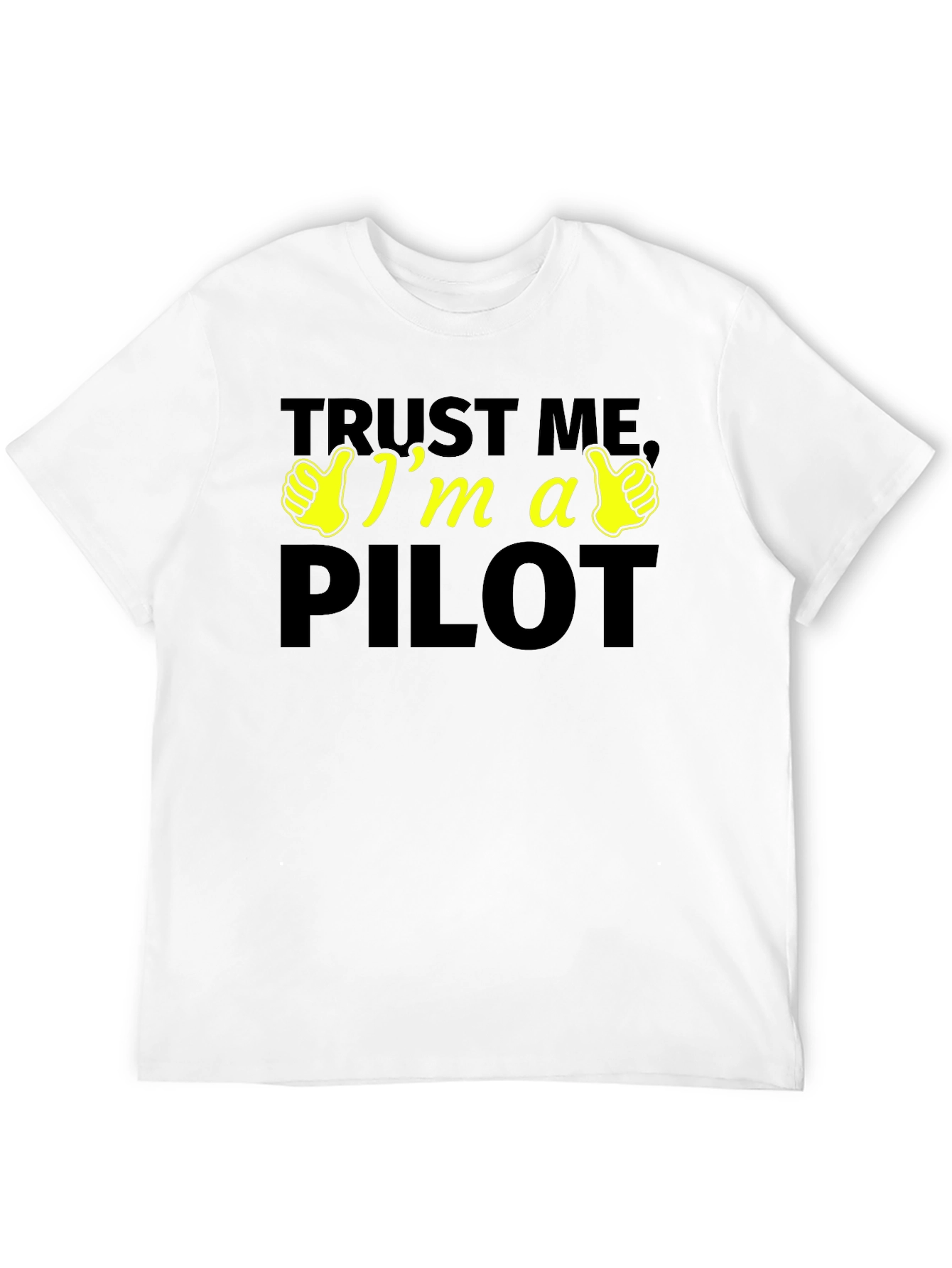 Trust Me Im a Pilot - Novelty T-Shirt
