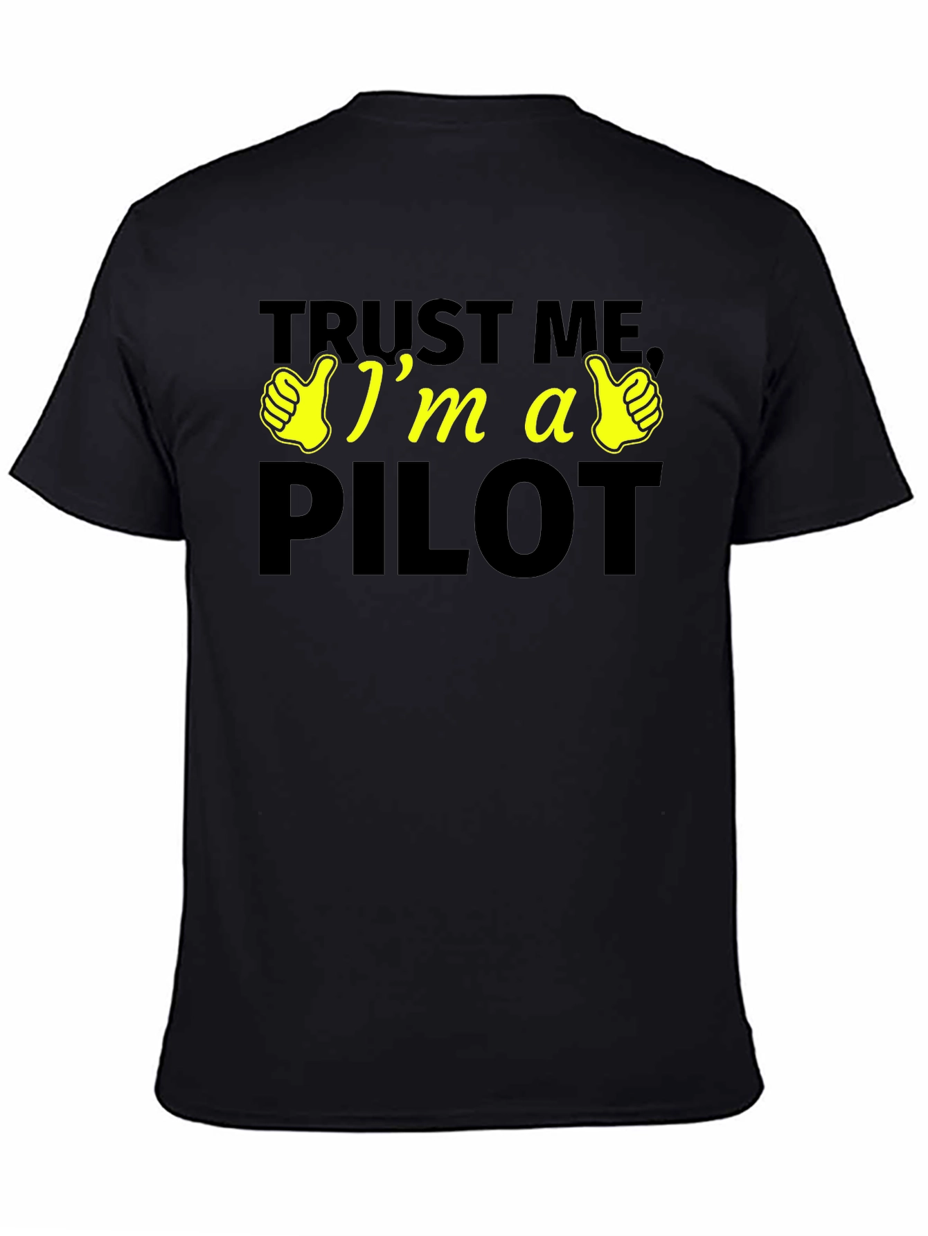 Trust Me Im a Pilot - Novelty T-Shirt