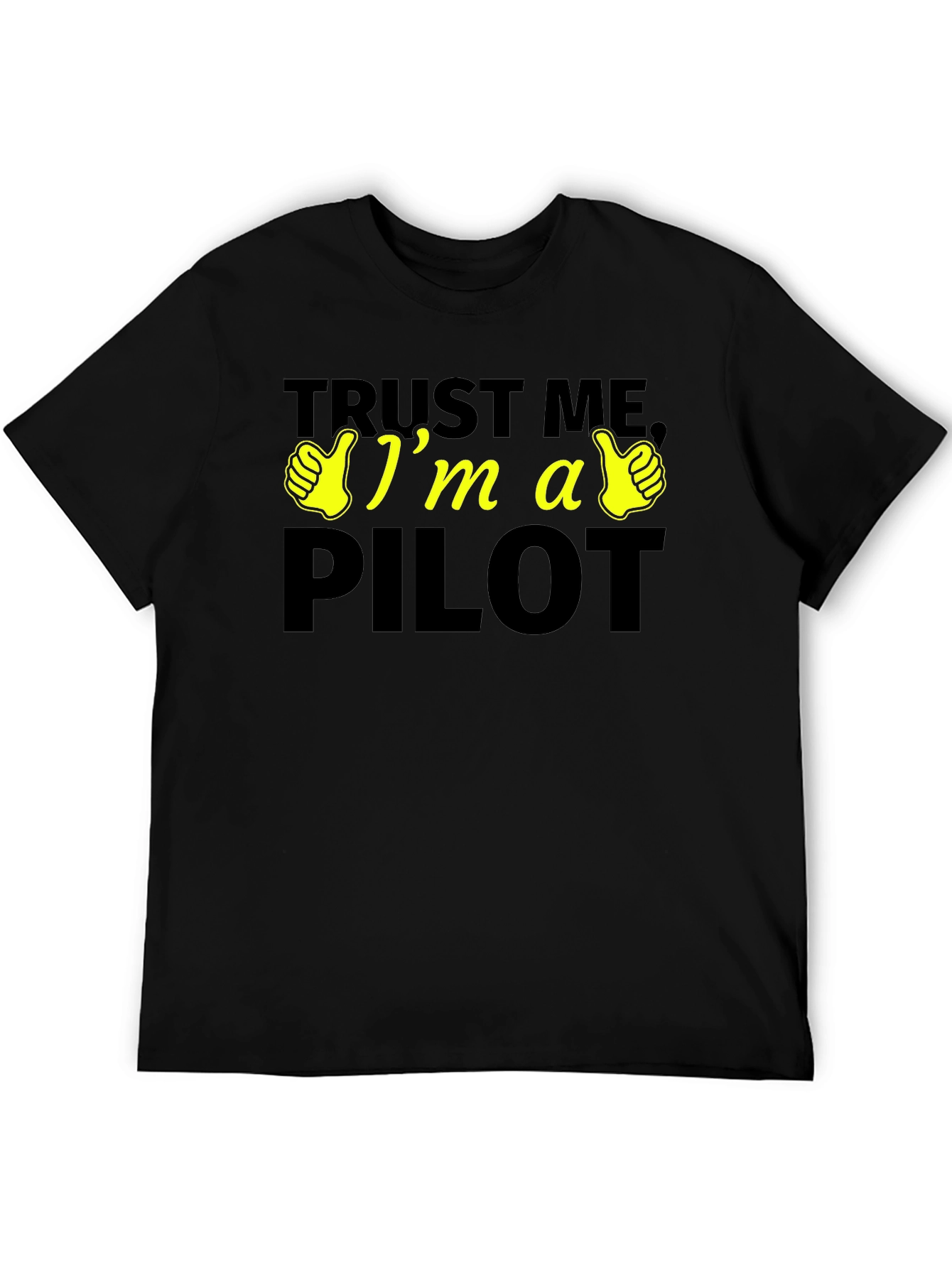 Trust Me Im a Pilot - Novelty T-Shirt