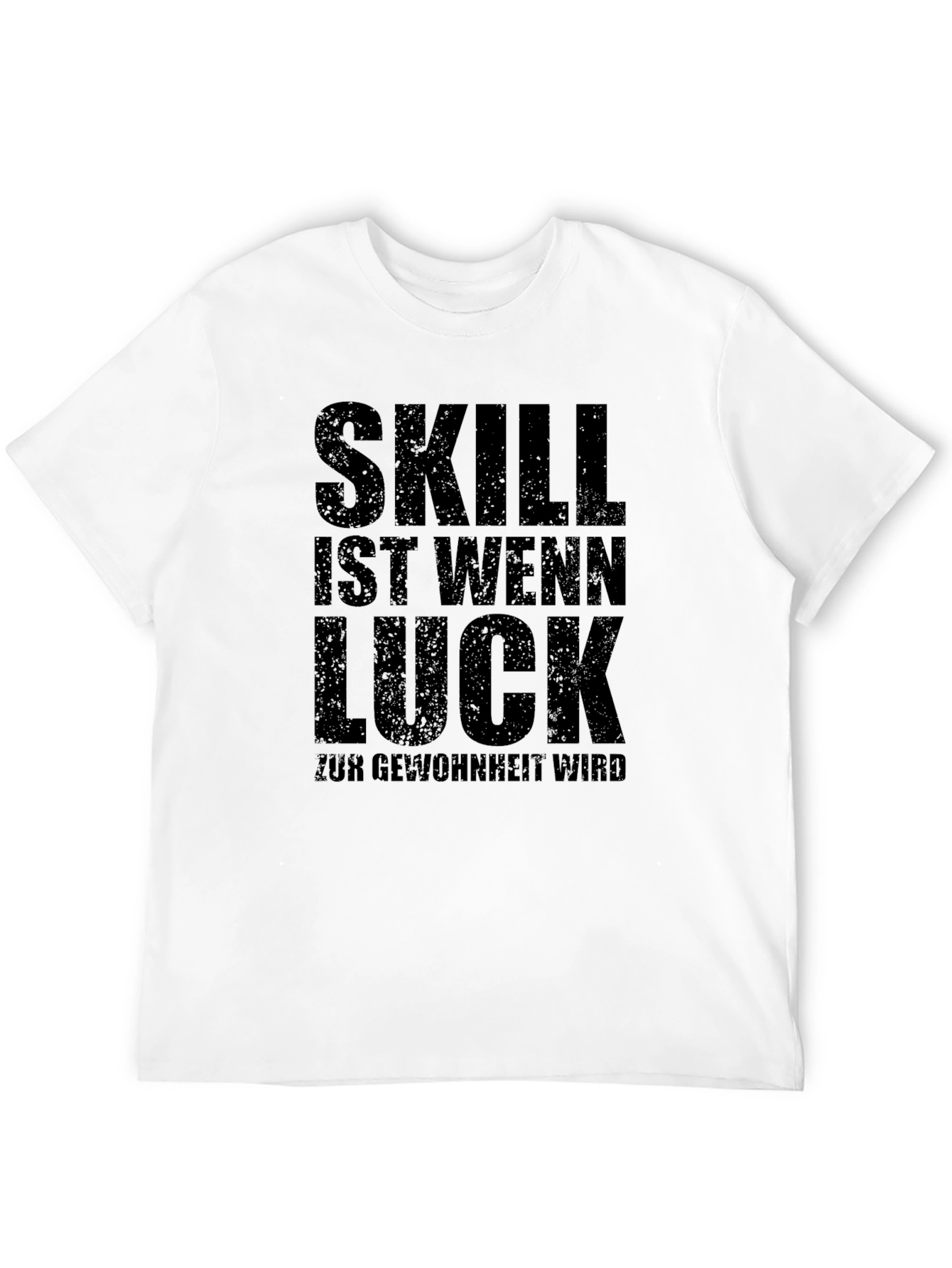 Skill Luck Habit Mens T-Shirt