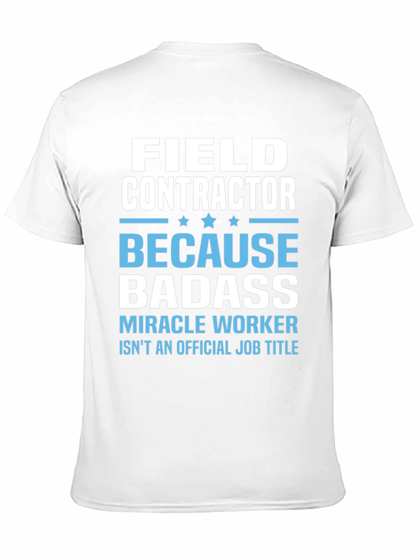 Field Contractor Badass Graphic Tee