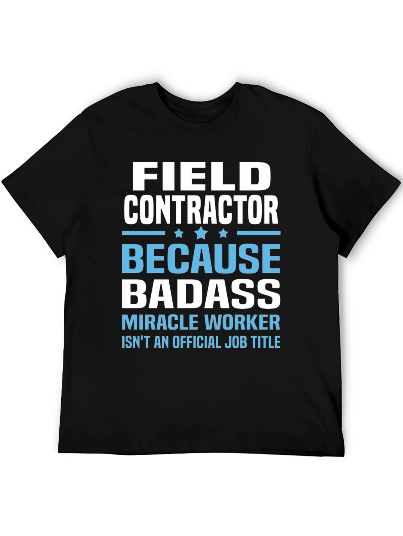 Field Contractor Badass Graphic Tee