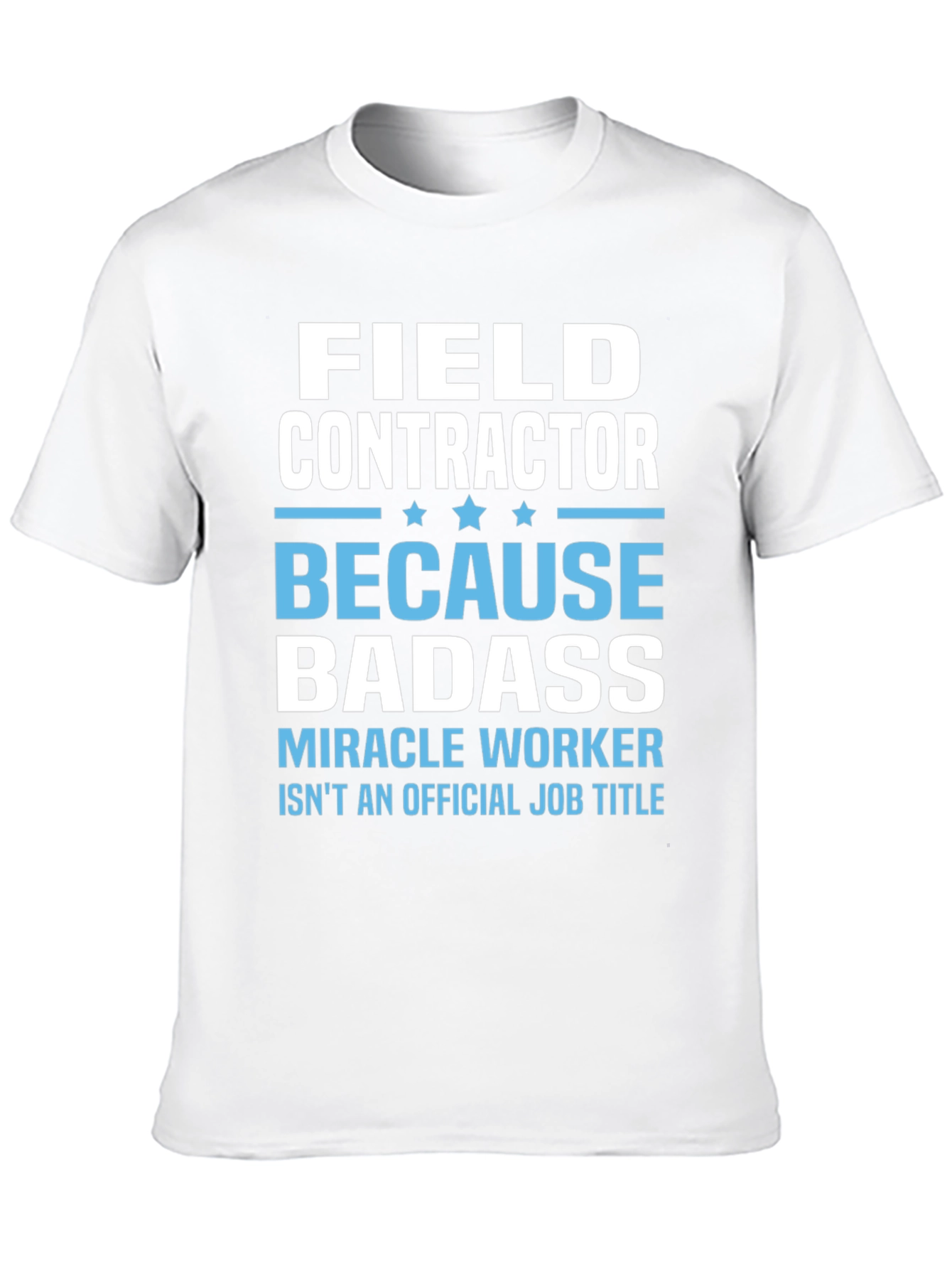 Field Contractor Badass Graphic Tee