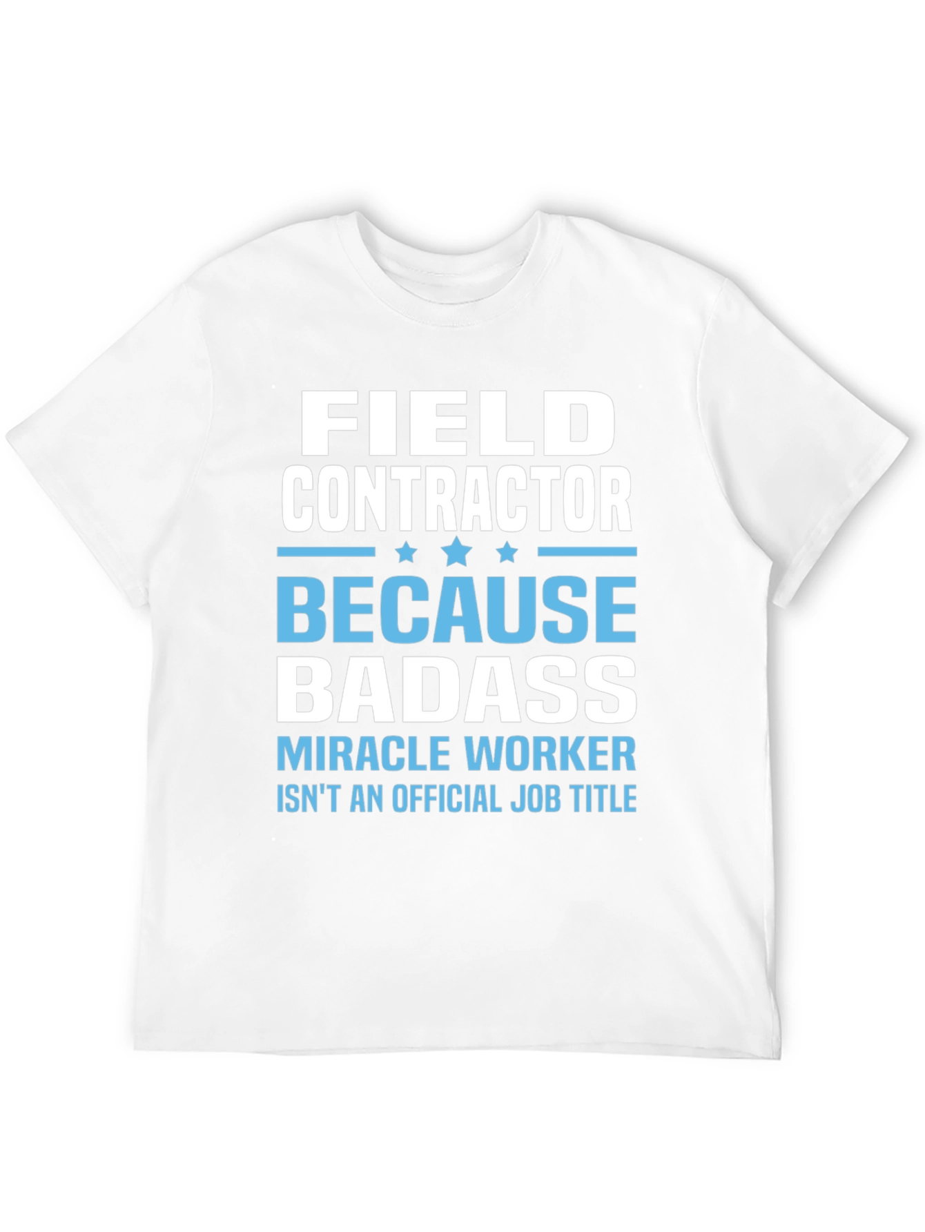 Field Contractor Badass Graphic Tee