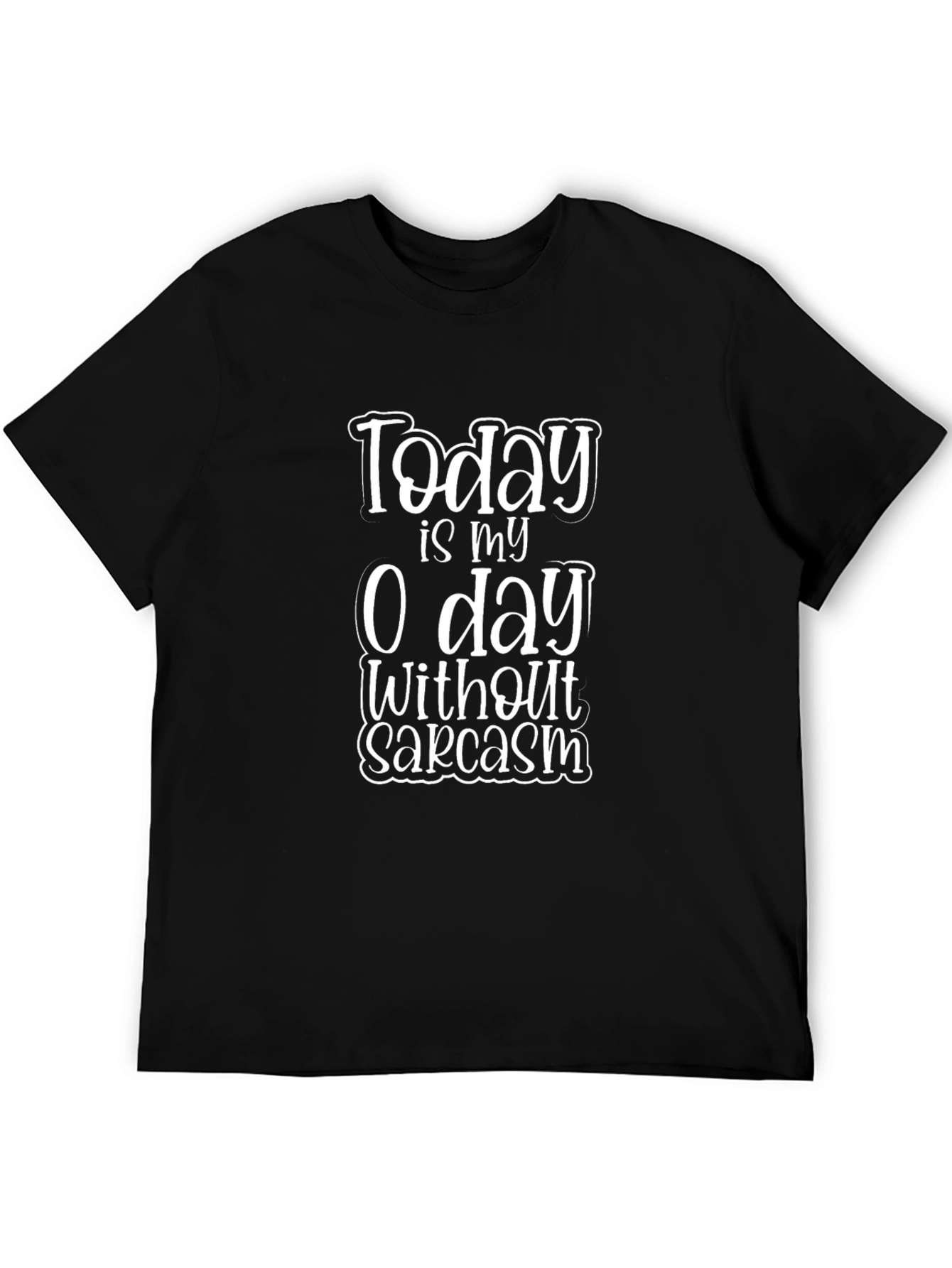 Funny Sarcasm T-Shirt - 0 Days Without Sarcasm