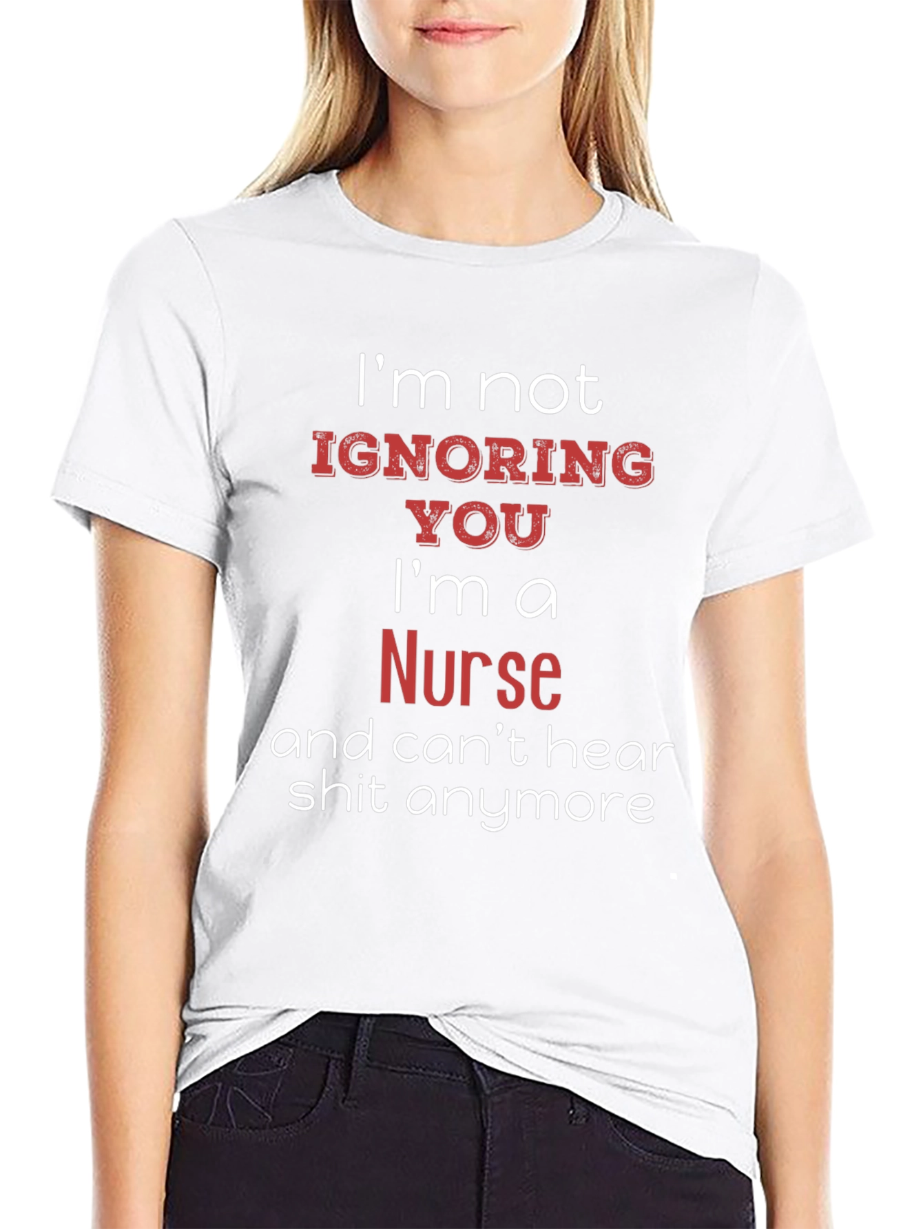 Funny Nurse T-Shirt - Im Not Ignoring You