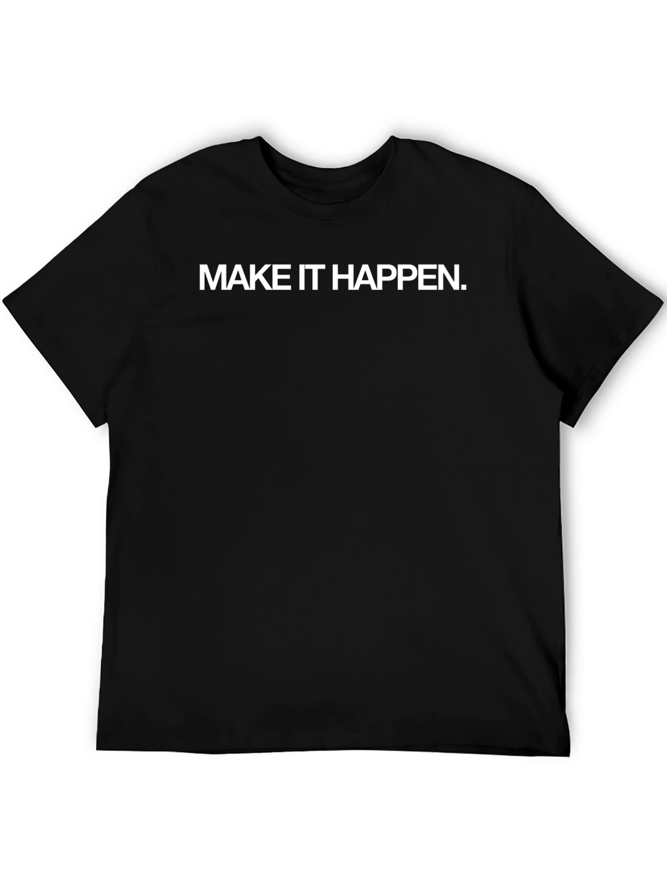 Motivational Tee: Make It Happen - Black T-Shirt